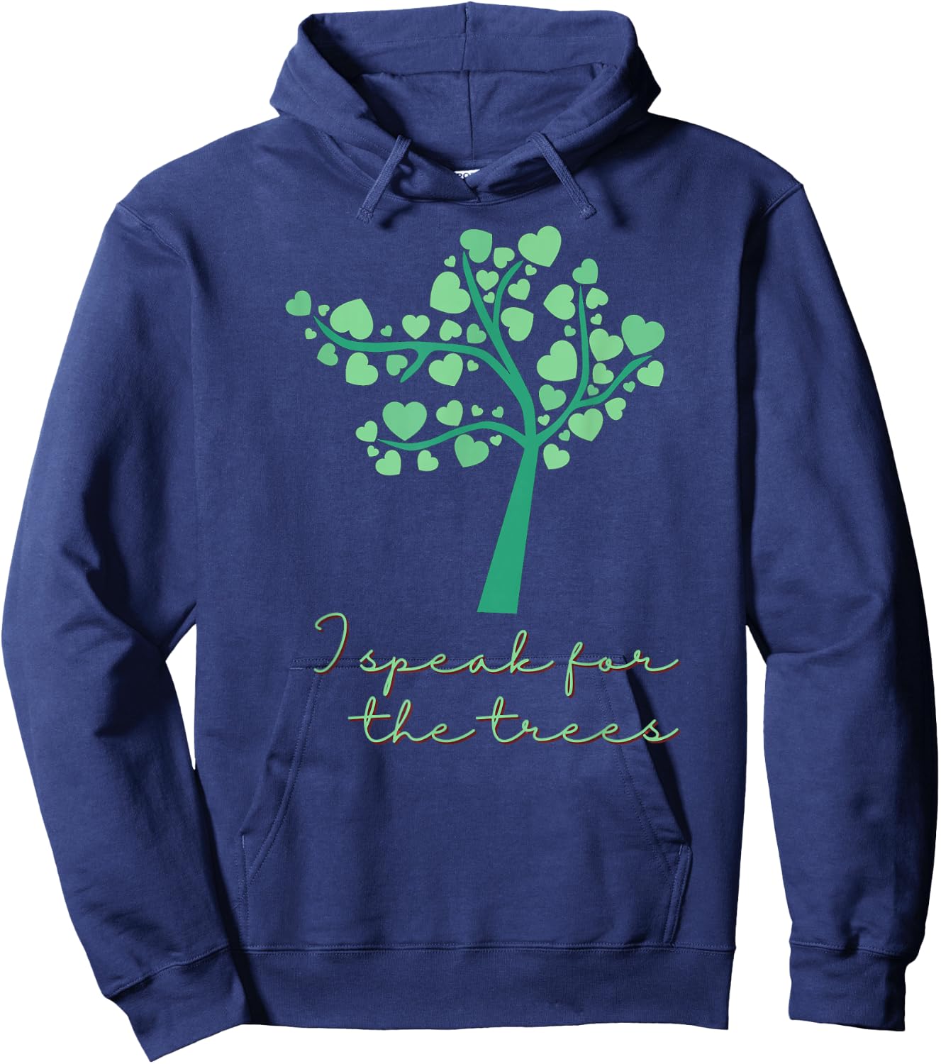 I Speak For Trees Earth Day Save Earth Hoodie - Hoodie | Navy