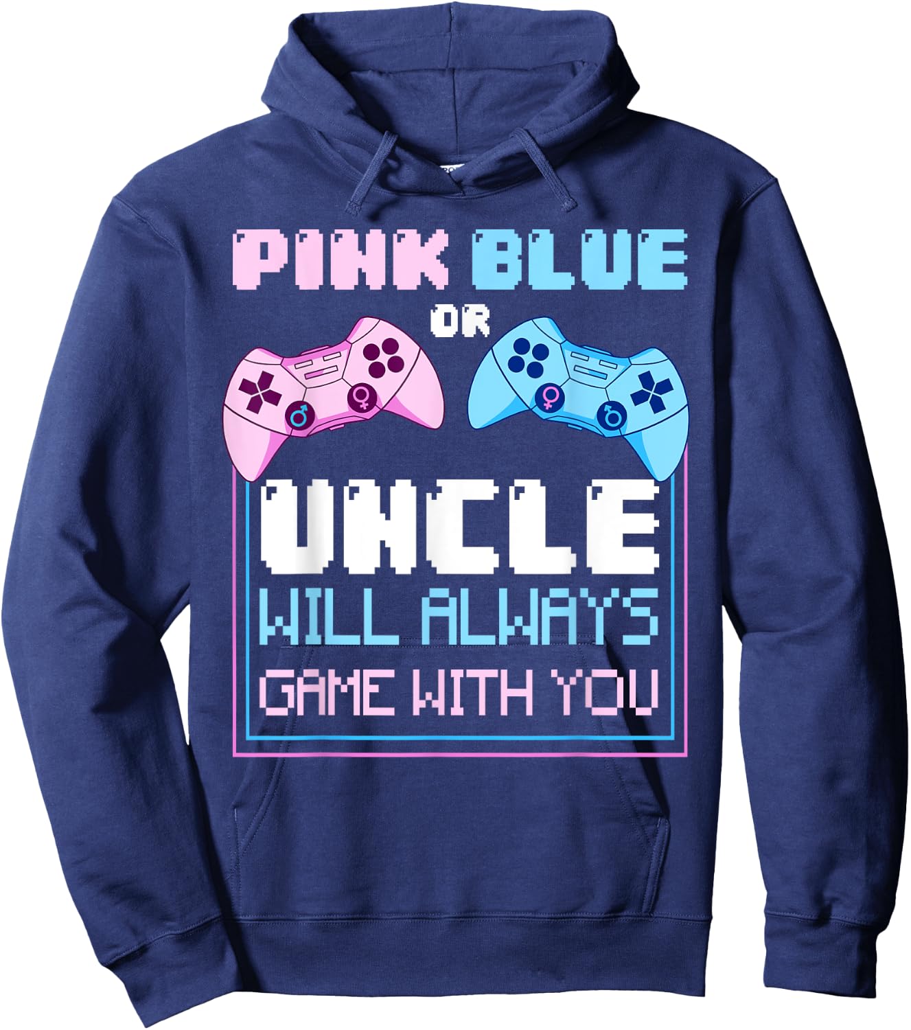 Gender Reveal Gaming Pink Or Blue Uncle Will Game With You Hoodie - Hoodie | Navy