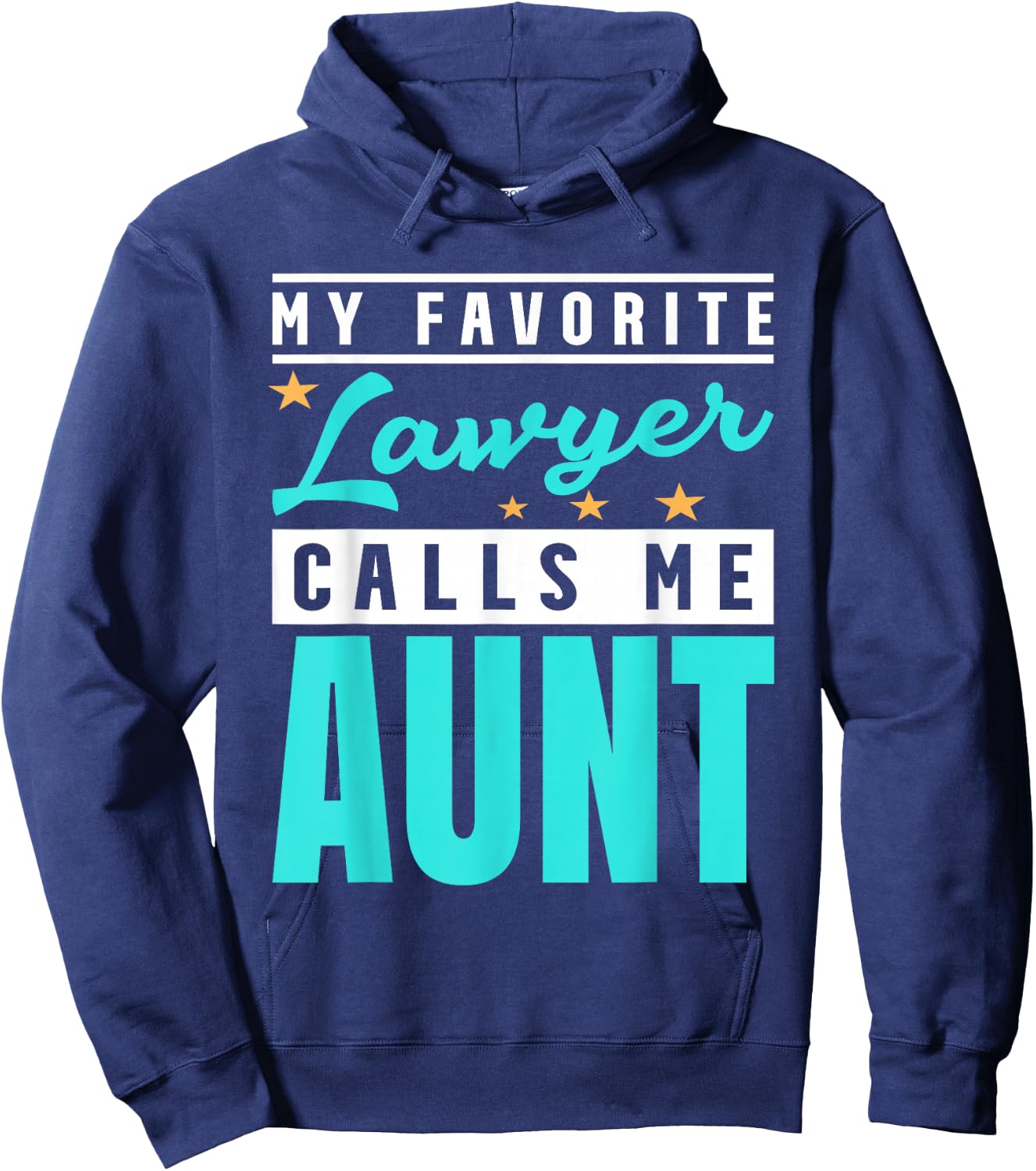 My Favorite Lawyer Calls Me Aunt, Lawyer Aunt Hoodie - Hoodie | Navy