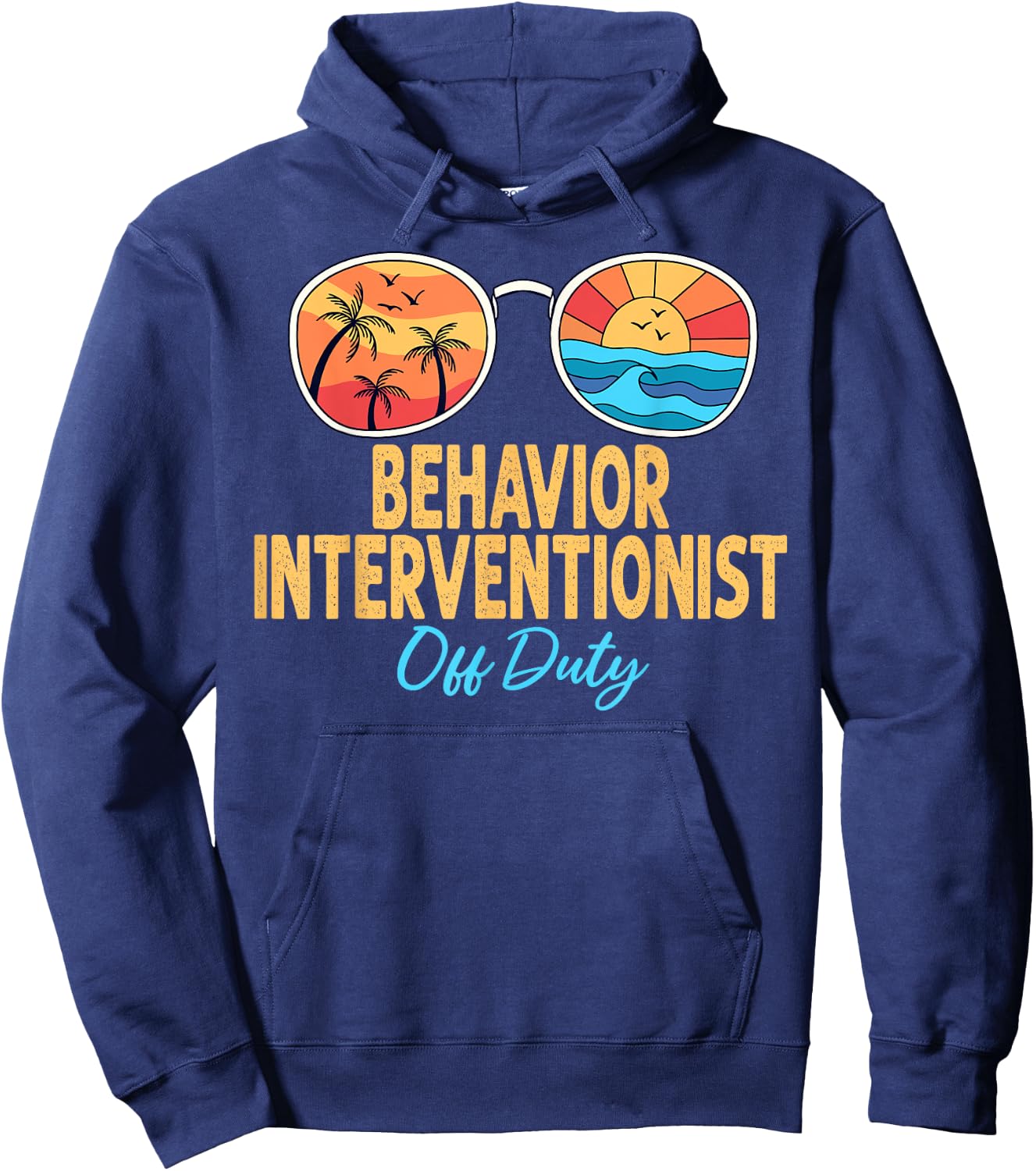 Behavior Interventionist Off Duty Last Day Of School Hoodie - Hoodie | Navy