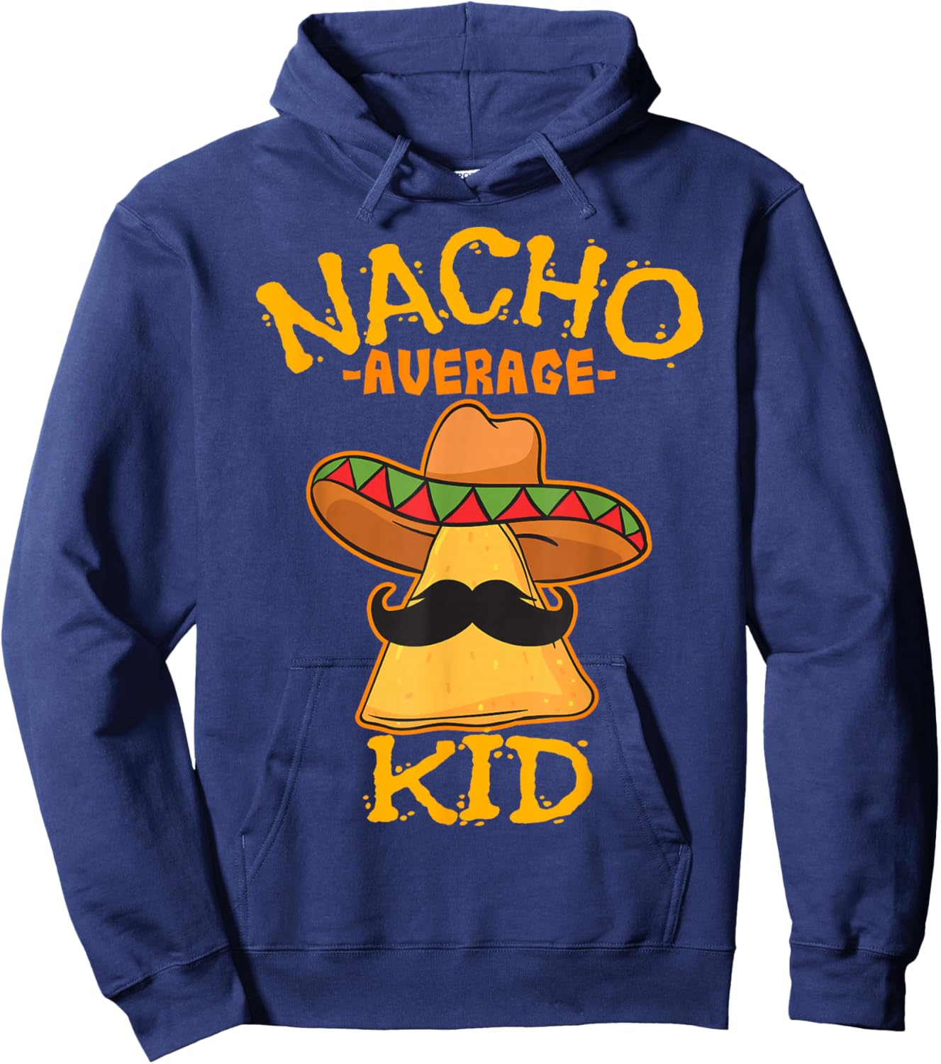 Nacho Average Kid Child Young Boy Toddler Cinco de Mayo Hoodie - Hoodie | Navy