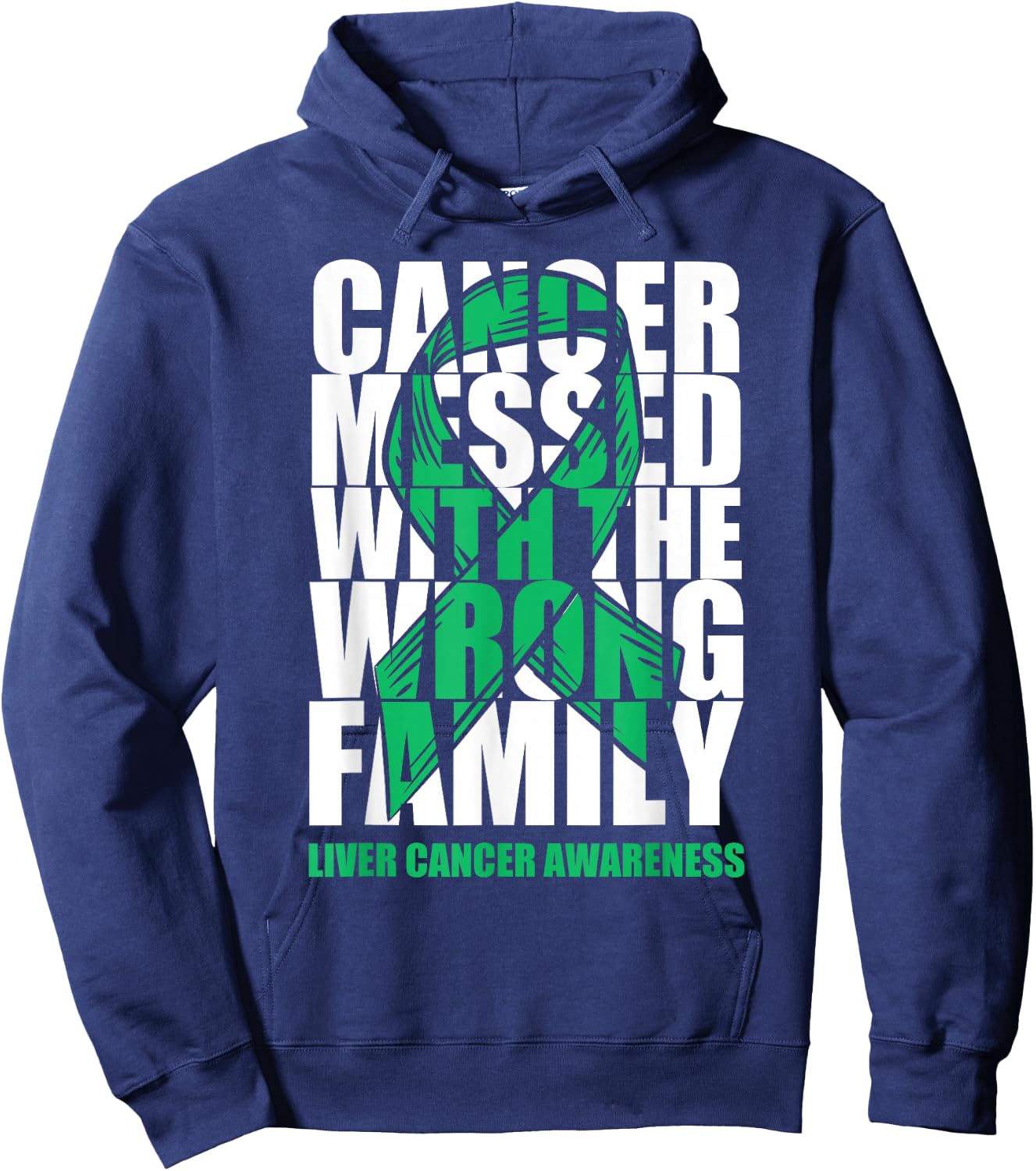 Liver Cancer Messed With The Wrong Family Emerald Ribbon Hoodie - Hoodie | Navy