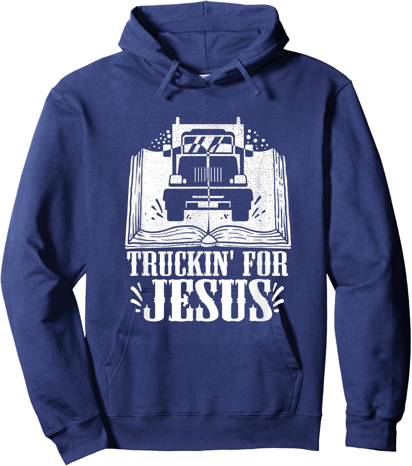 Trucking For Jesus Quote For A Christian Trucker Hoodie - Hoodie | Navy