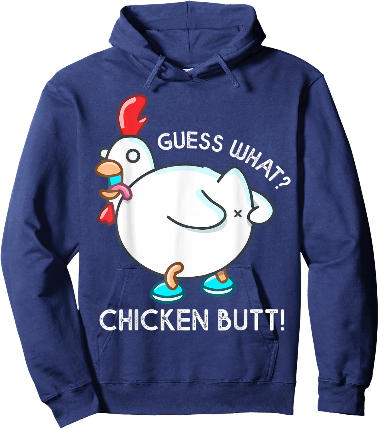 Guess What Chicken Butt Shirt For Kids Youth Men Women Funny Hoodie - Hoodie | Navy