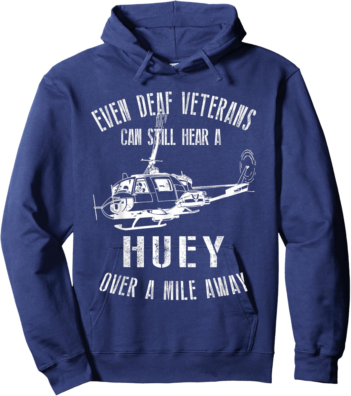 Hear a Huey a Mile Away Funny Veteran UH-1 Helicopter V2 Hoodie - Hoodie | Navy