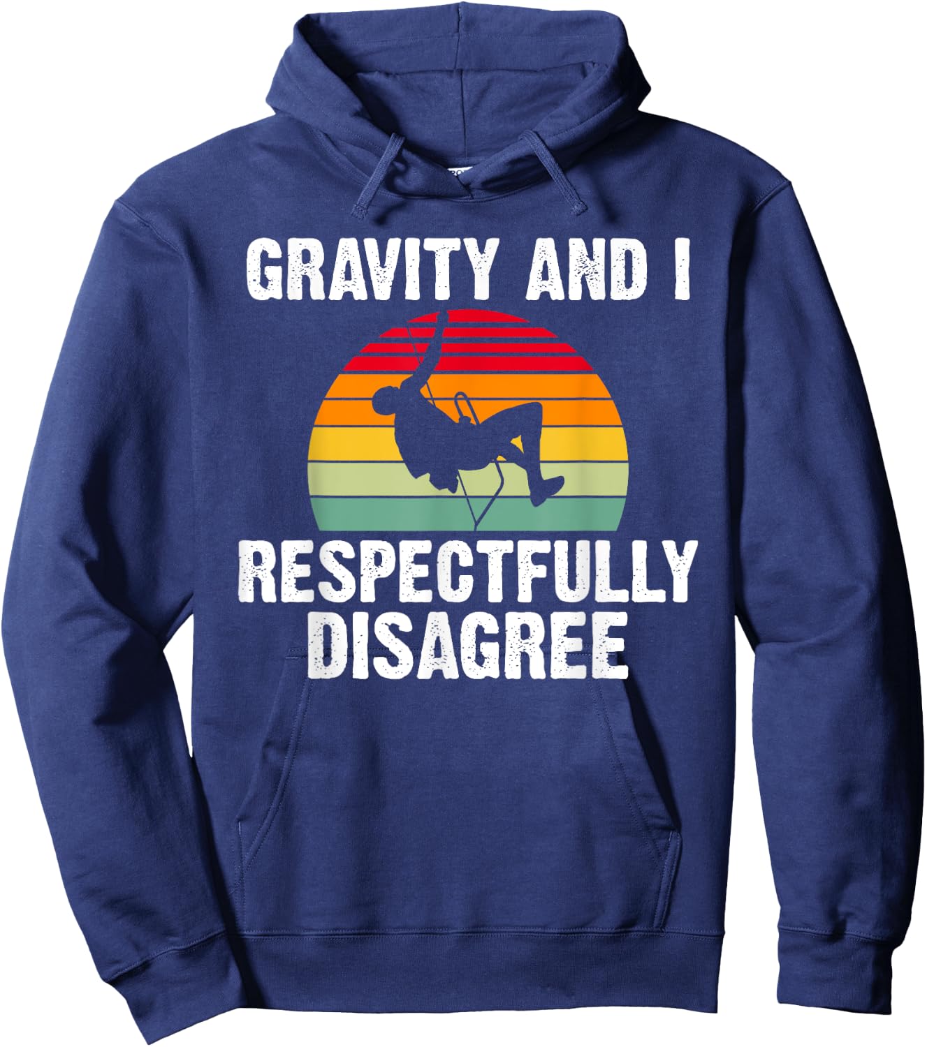 Gravity and i respectfully disagree Tree Rock Climber Hoodie - Hoodie | Navy