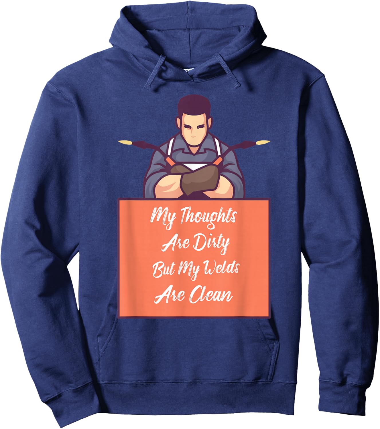 My Thoughts Are Dirty But My Welds Are Clean Hoodie - Hoodie | Navy