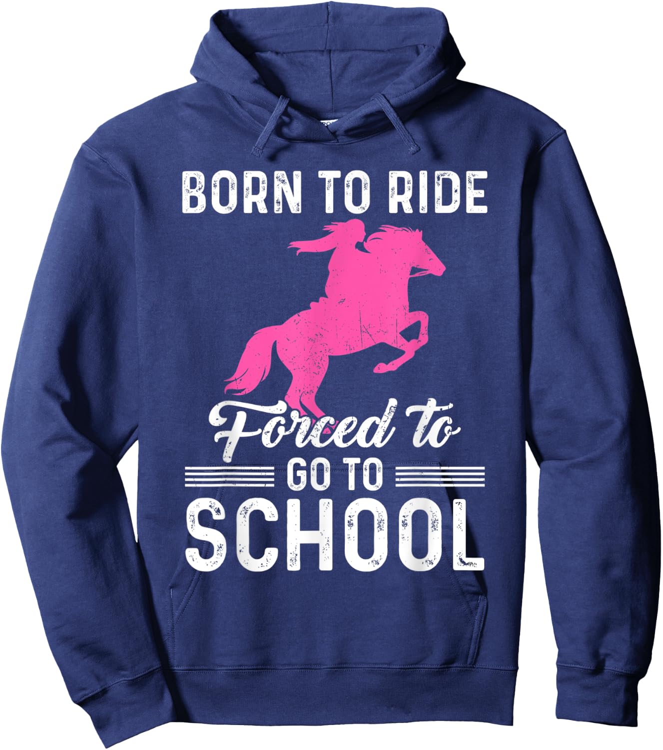 Born Ride Horse Forced To Go To School Funny Barrel Racing Hoodie - Hoodie | Navy