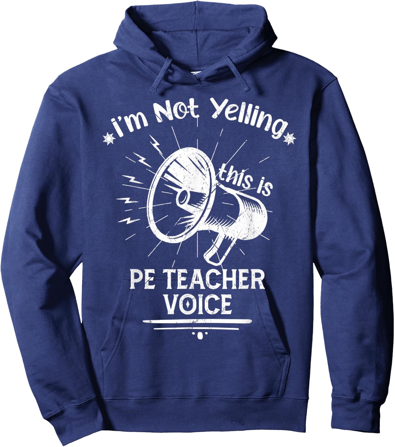 I’M Not Yelling This Is My PE Teacher Voice Funny Speaker Men Women Hoodie - Hoodie | Navy