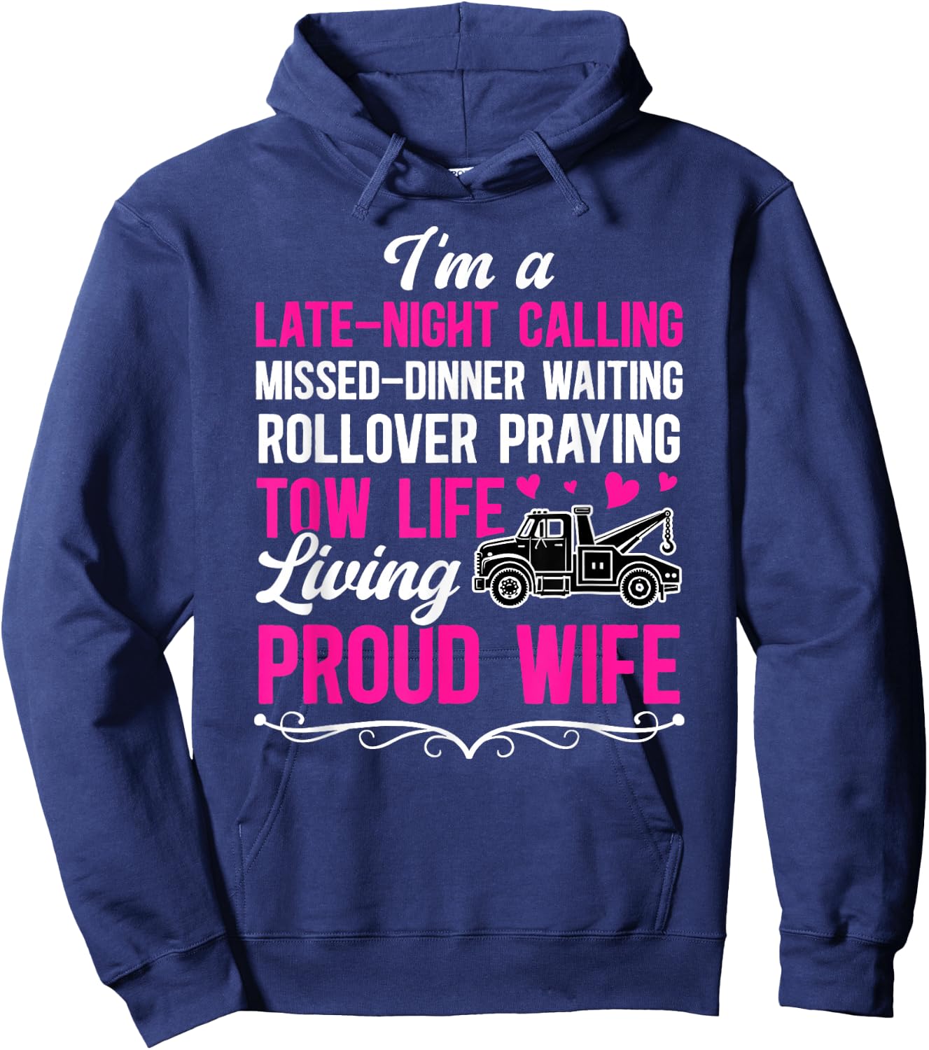 I'm A Proud Wife of A Tow Truck Driver Wife Tow Wife Hoodie - Hoodie | Navy