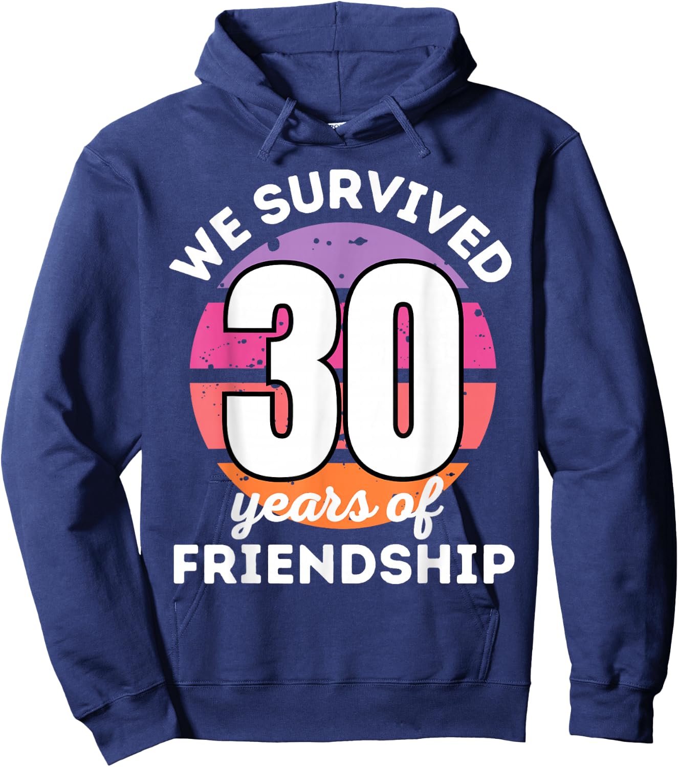 WE SURVIVED 30 YEARS OF FRIENDSHIP Funny Group Matching Hoodie - Hoodie | Navy