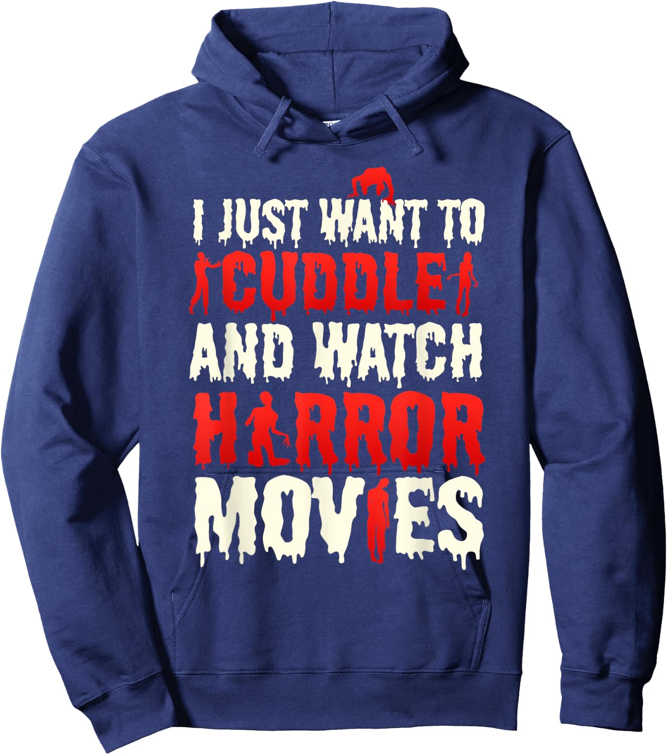 I Just Want To Cuddle And Watch Horror Movies Scary Film Hoodie - Hoodie | Navy