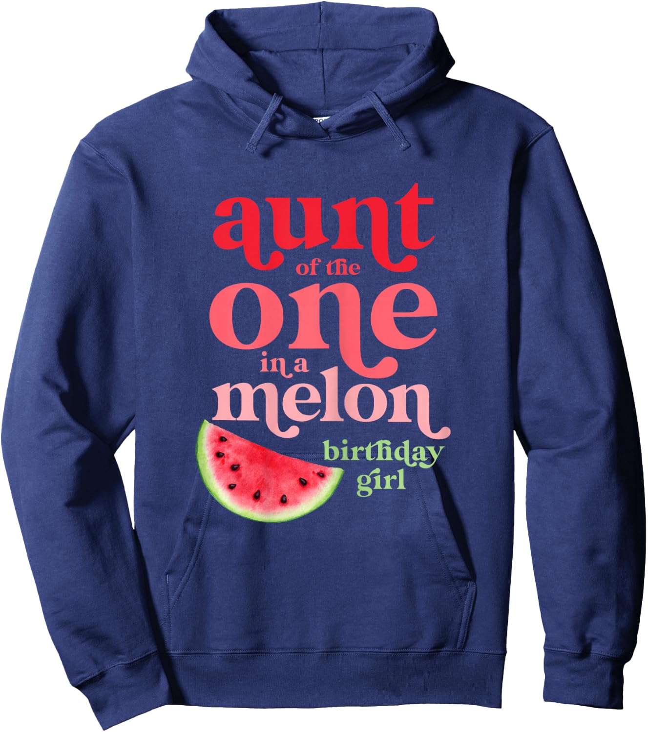 Aunt of the One In A Melon Birthday Girl Watermelon First Hoodie - Hoodie | Navy