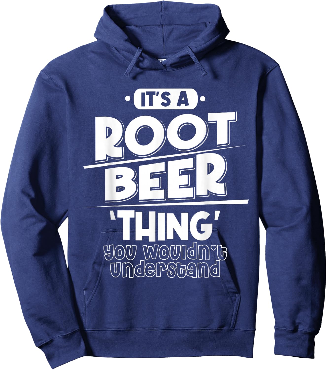 It's Root Beer Thing You Wouldn't Understand Hoodie - Hoodie | Navy