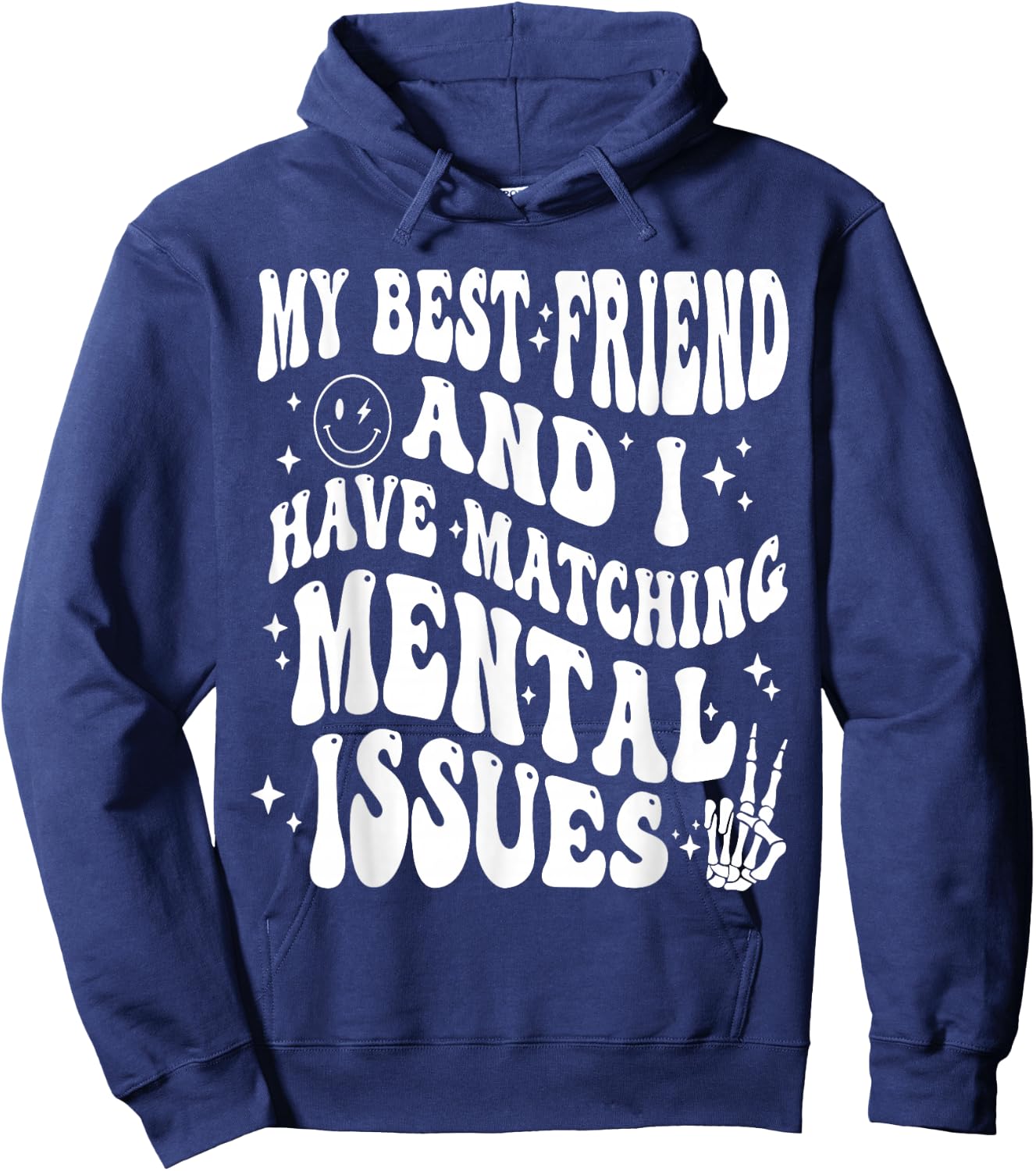 Cute Groovy My Best Friend and I Have Matching Mental Issues Hoodie - Hoodie | Navy