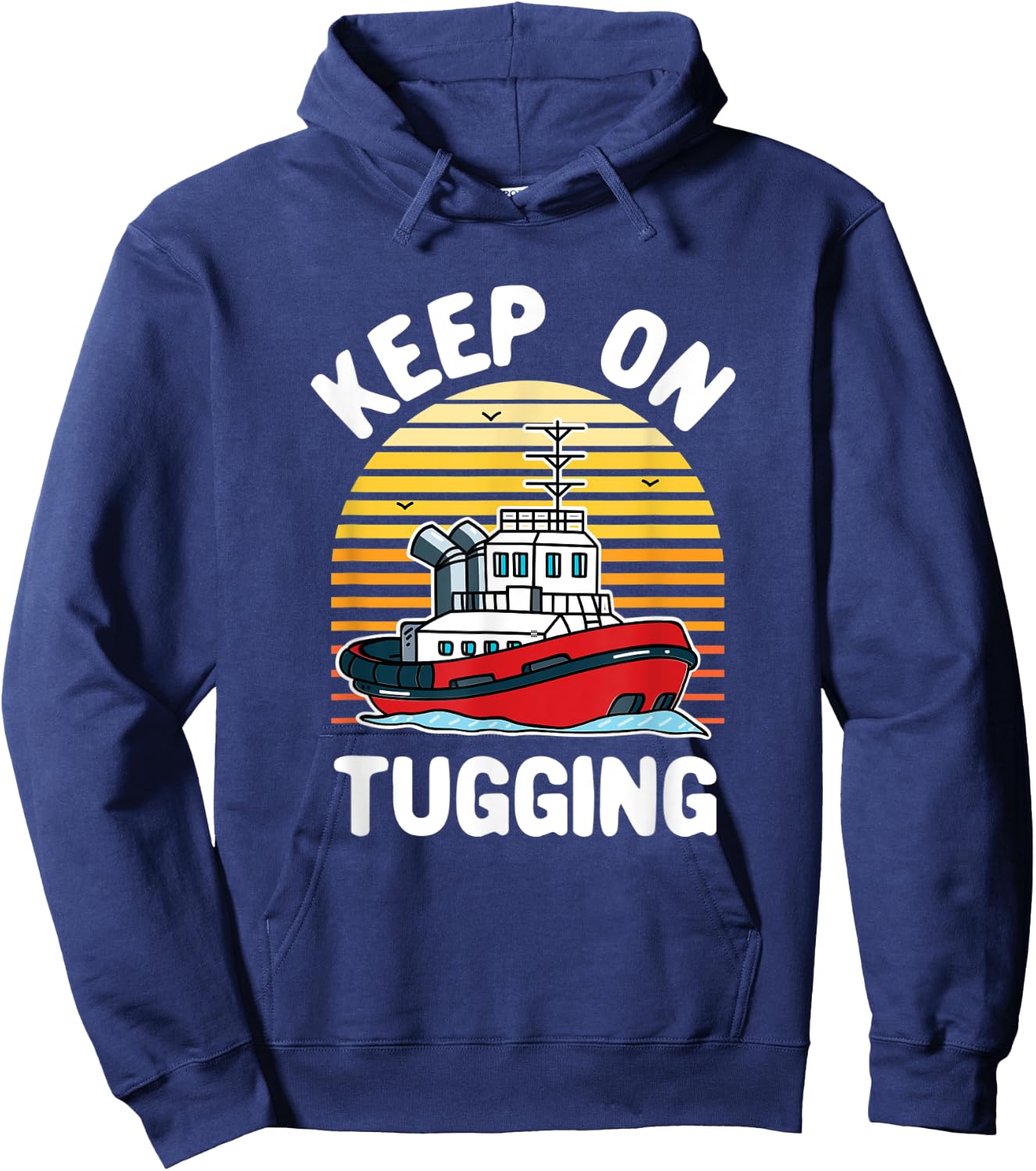 Keep on Tugging Tugboat Tug Boat Captain Operator Graphic Hoodie - Hoodie | Navy