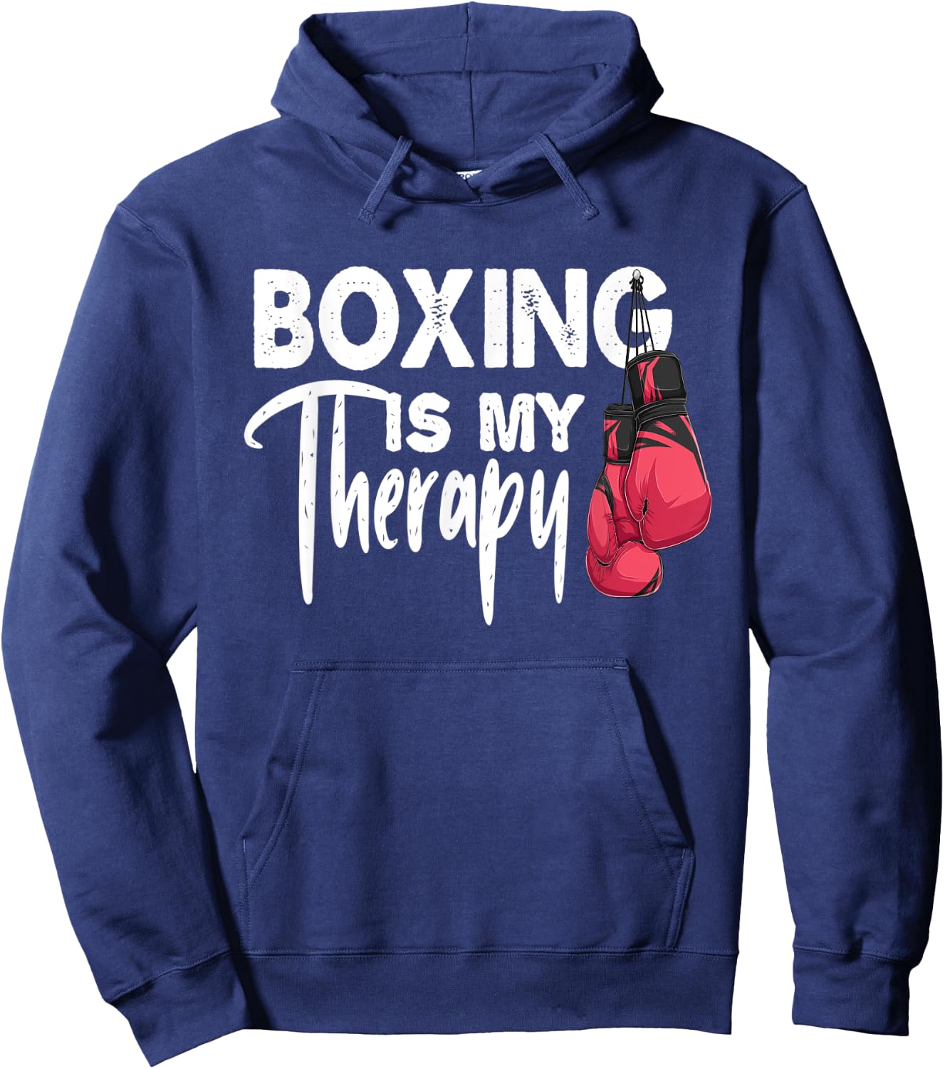 Boxing is my Therapy Funny Boxing Quote Gym Fighter Gloves Hoodie - Hoodie | Navy