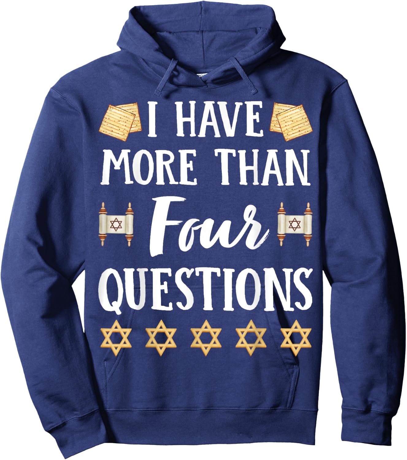 I Have More Than Four Questions Passover Jewish Seder Funny Hoodie - Hoodie | Navy