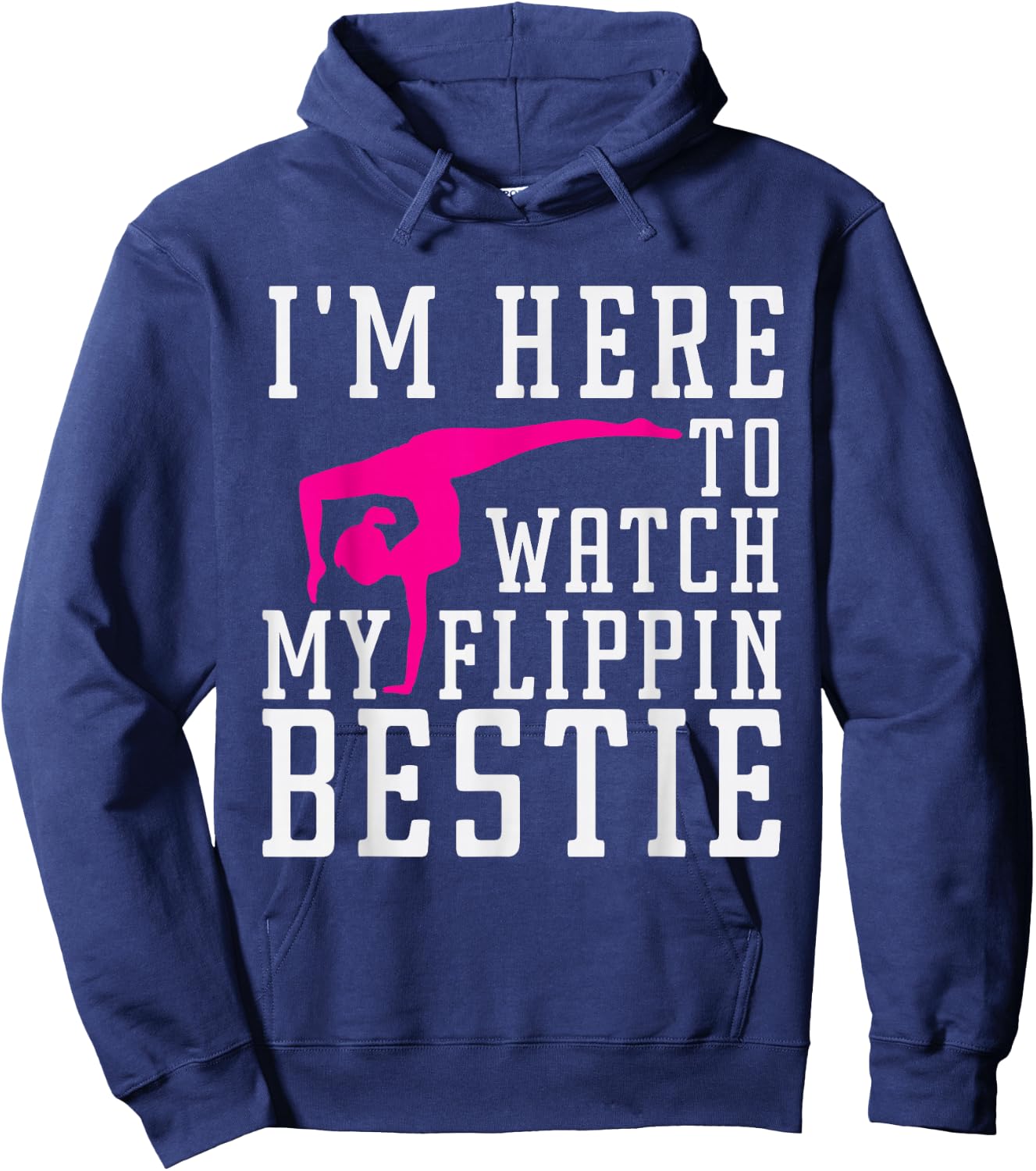 I'm Here to Watch My Flippin bestie Gymnast, Friend cheer Hoodie - Hoodie | Navy