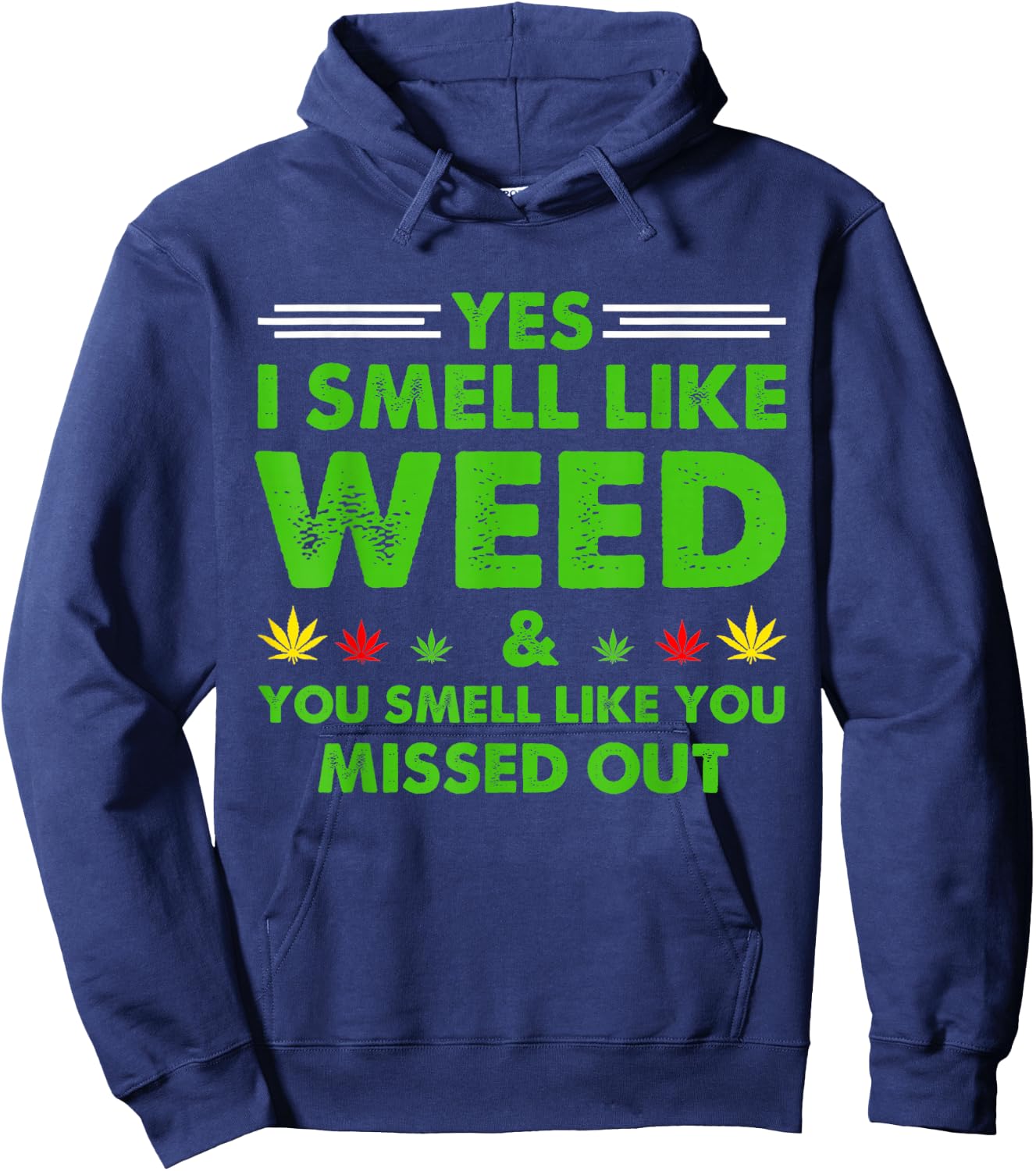 Yes I Smell Like Weed You Smell Like You Missed Out Presetns Hoodie - Hoodie | Navy