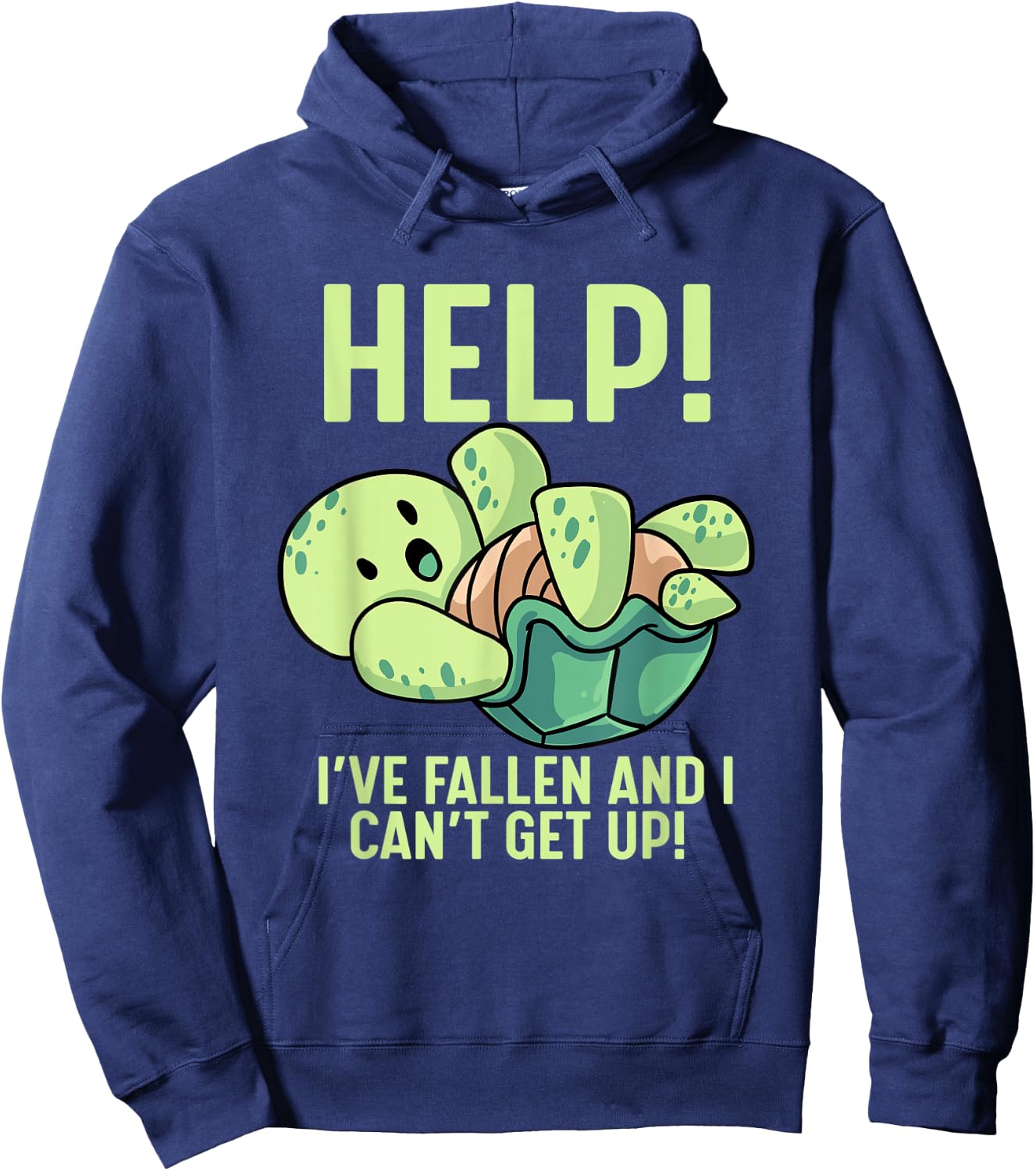 Help I've Fallen And I Can't Get Up Turtle Humor Hoodie - Hoodie | Navy