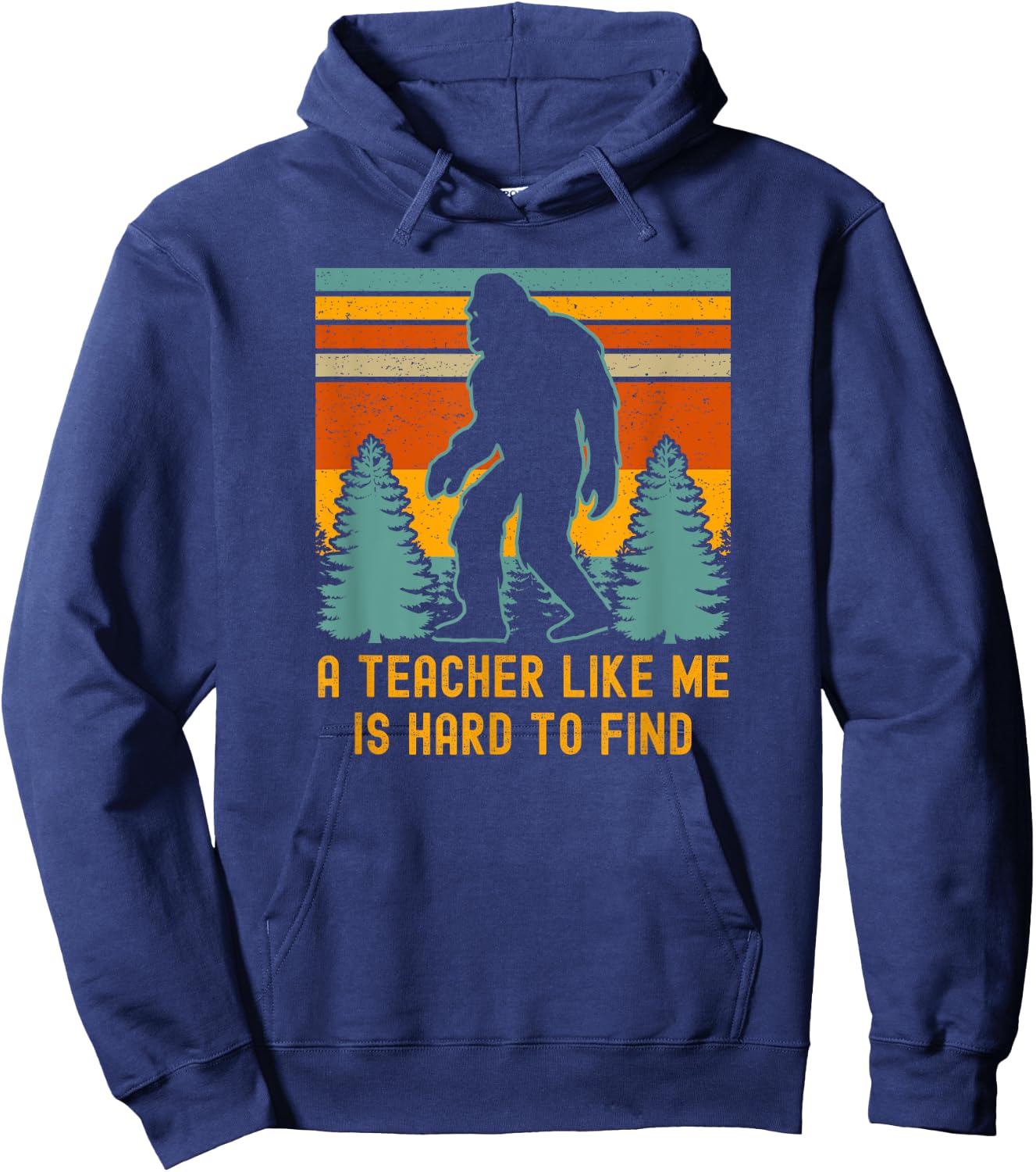 A Teacher Like Me Is Hard To Find, Bigfoot Teacher Hoodie - Hoodie | Navy