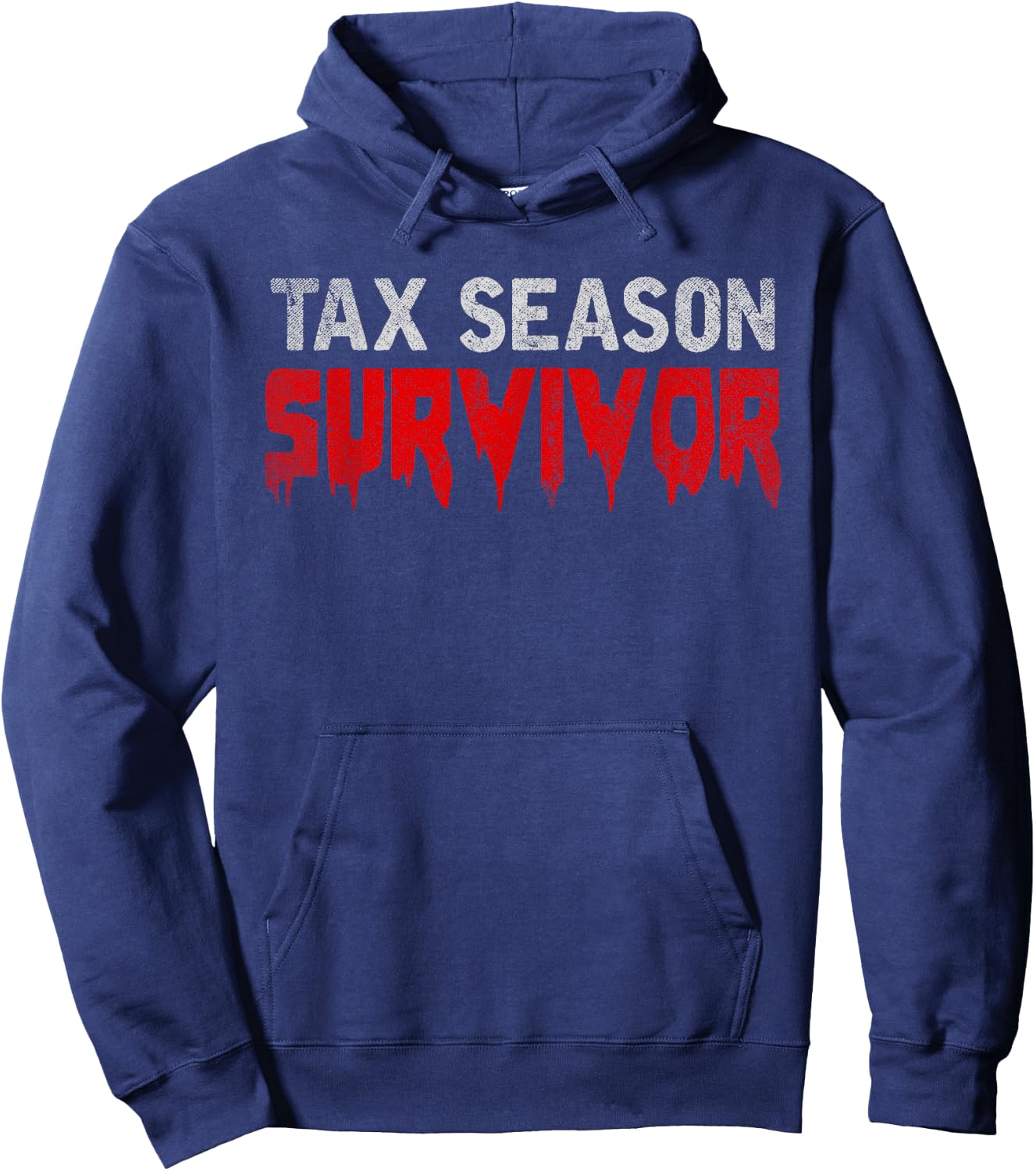 Tax Season Survivor Tax Returns Funny CPA Gift Tax Season Hoodie - Hoodie | Navy