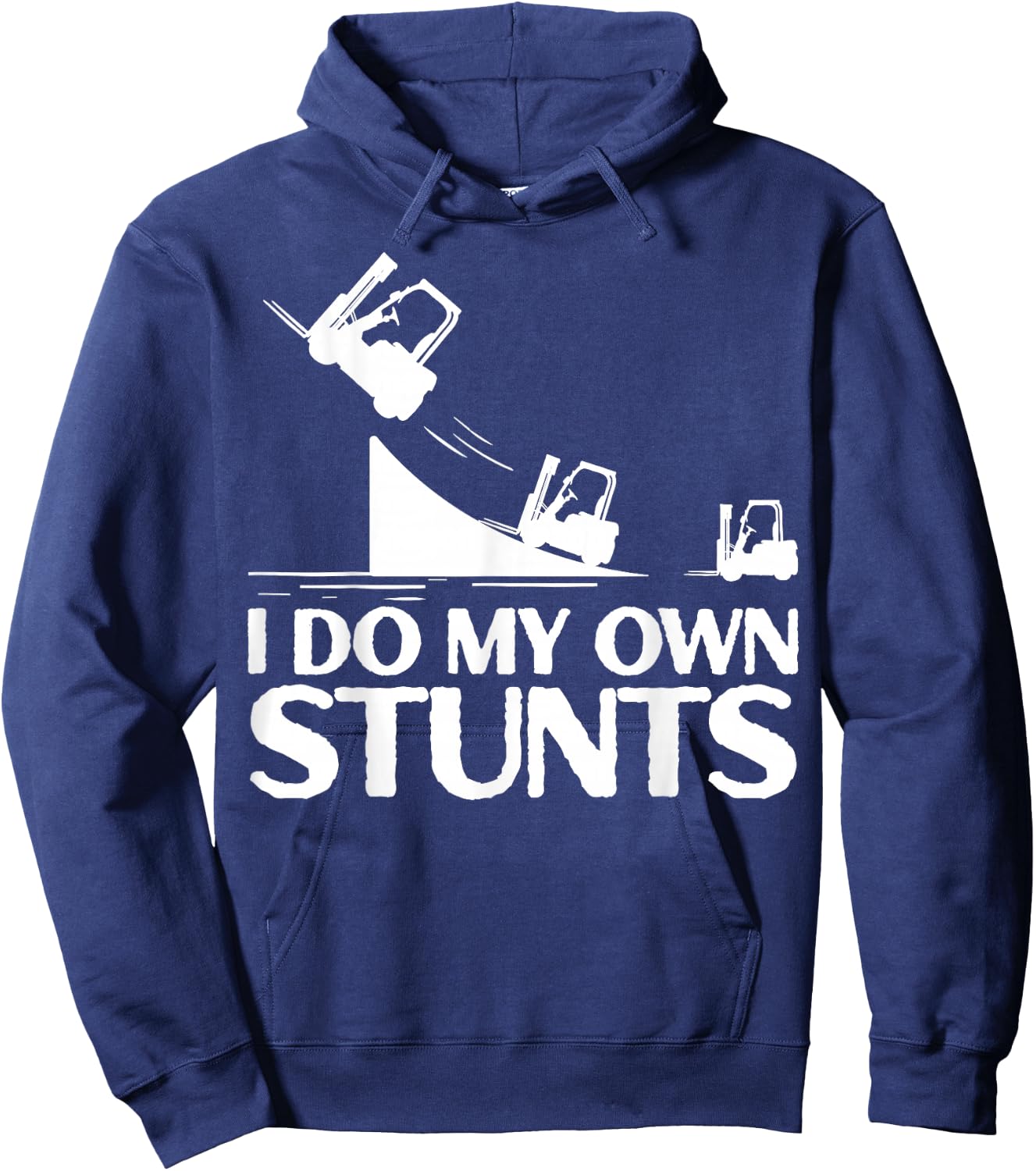 I Do My Own Stunts Forklift Operator Forklift Certified Hoodie - Hoodie | Navy
