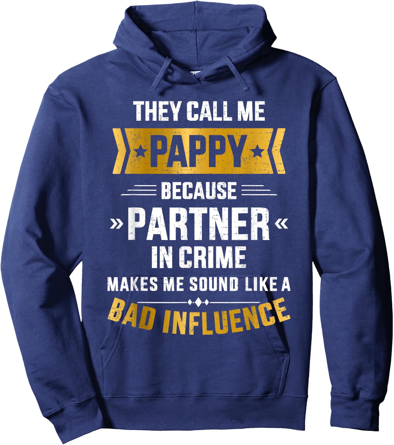 Call me pappy partner crime bad influence for father's day Hoodie - Hoodie | Navy