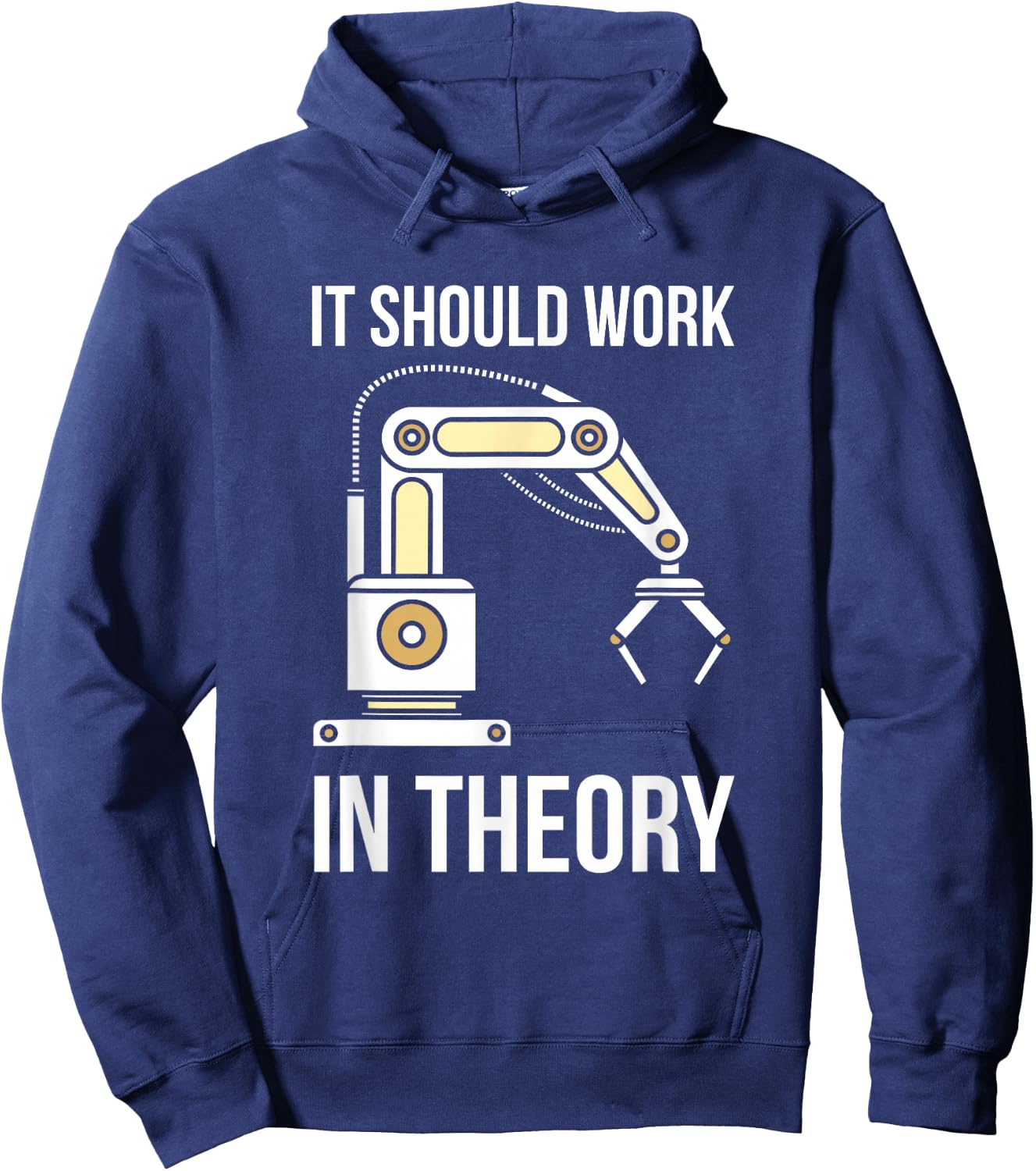 It Should Work In Theory I Robotics Engineering Hoodie - Hoodie | Navy