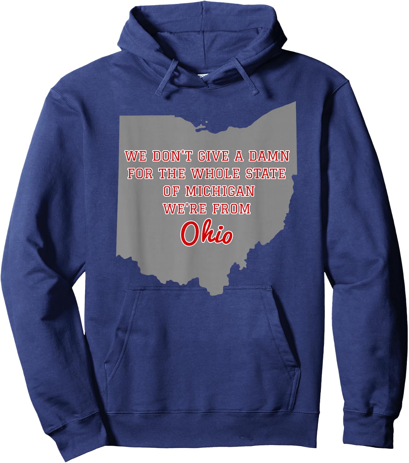 State of Ohio We Don't Give A Damn For Michigan T Shirt Hoodie - Hoodie | Navy