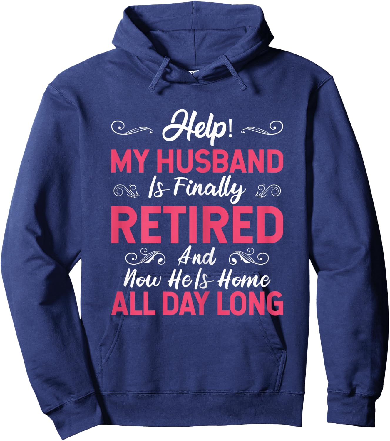 Funny My Husband Is Finally Retired Retirement For Wife Hoodie - Hoodie | Navy