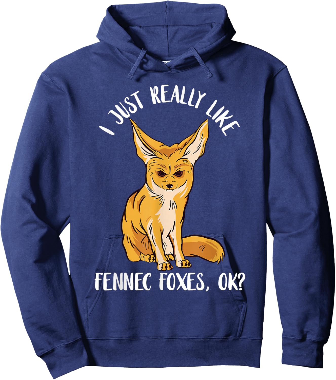 Annoyed Fennec Fox I Just Really Like Ears Desert Animal Hoodie - Hoodie | Navy