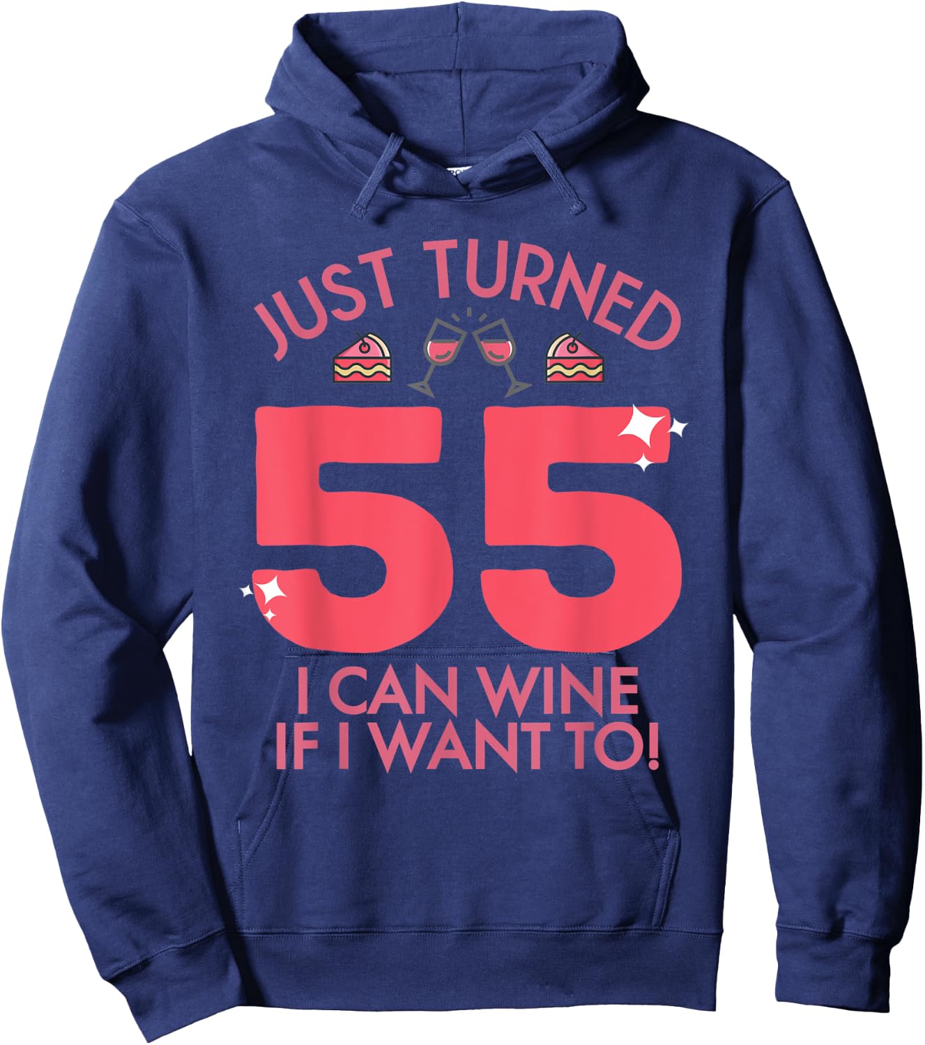 Just Turned 55 Wine If I Want To 55th Birthday Gag Gift Hoodie - Hoodie | Navy