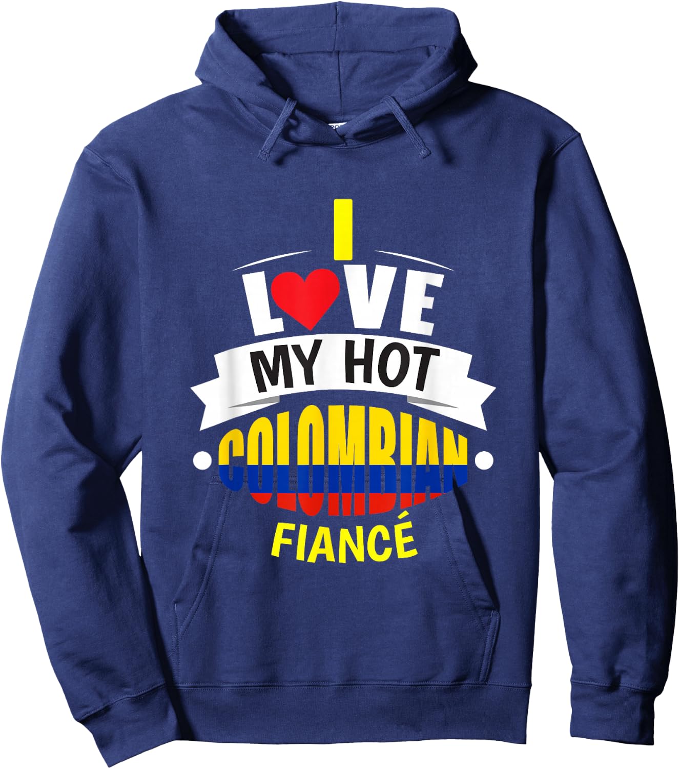 Cute I Love My Hot Colombian Fiance Colombia Gift Hoodie - Hoodie | Navy