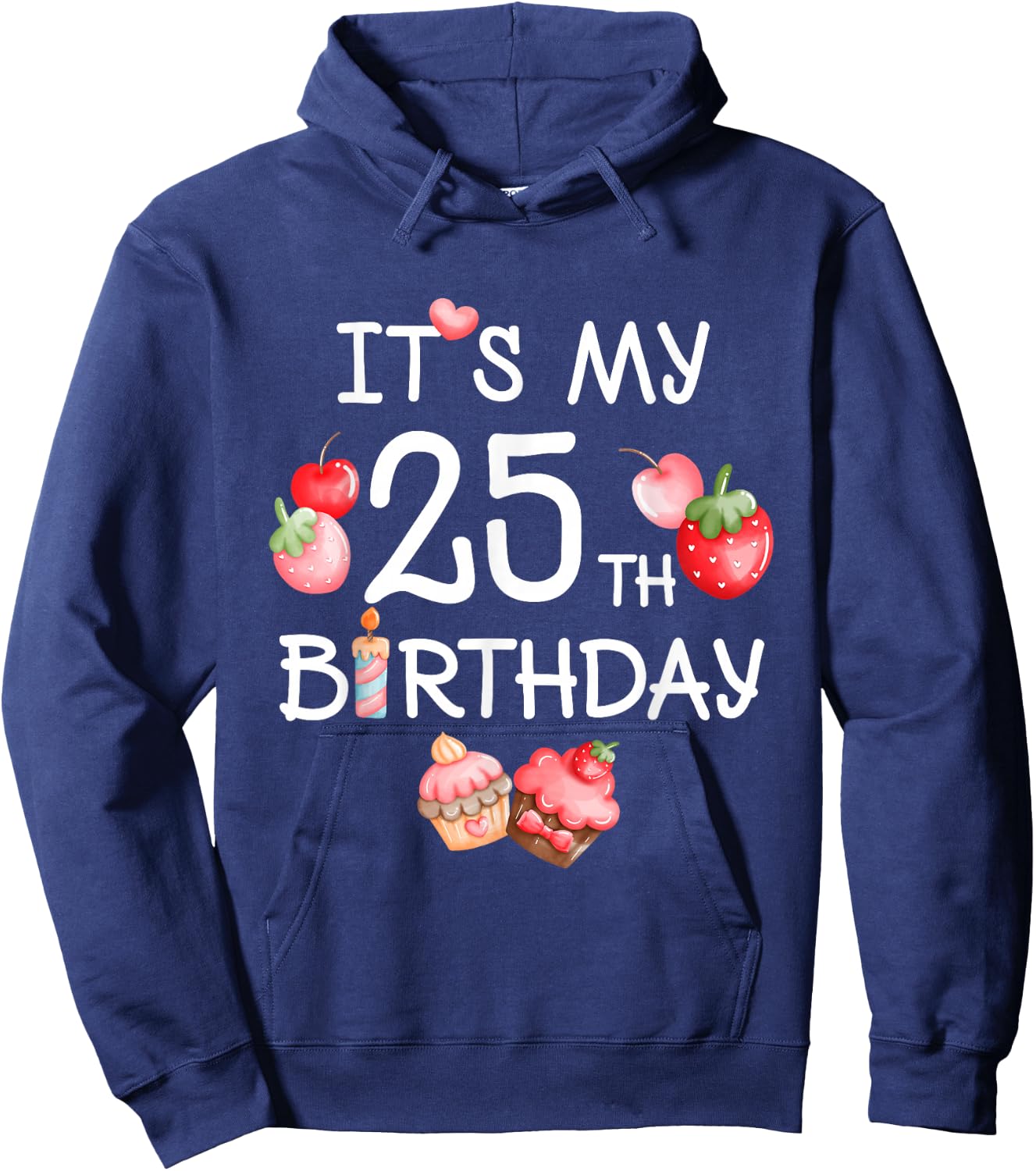 Its My 25th Birthday Cute Strawberry Cherry 25 Year Old Girl Hoodie - Hoodie | Navy