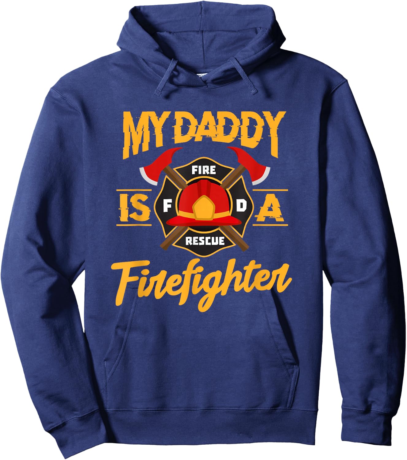 My Daddy Is A Firefighter Father Fireman Fire Rescue Hoodie - Hoodie | Navy