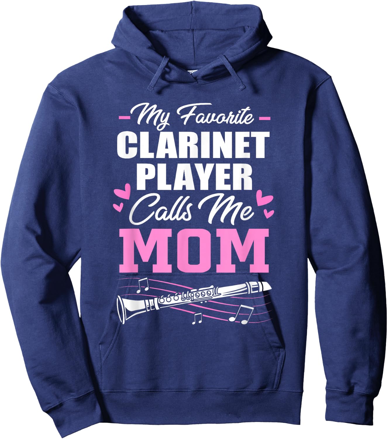 My Favorite Clarinet Player Calls Me Mom Clarinet Mom Hoodie - Hoodie | Navy