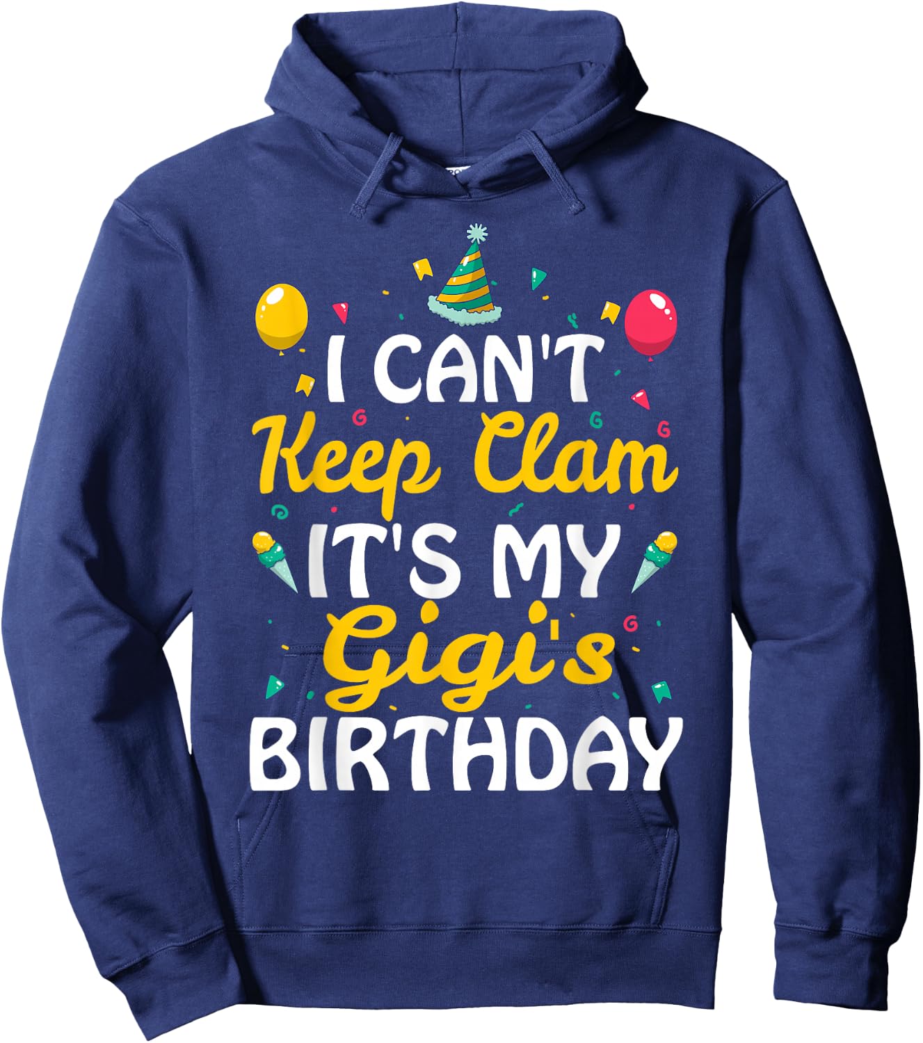 I Can't Keep Calm It's My Gigi's Birthday Gift Ideas Hoodie - Hoodie | Navy