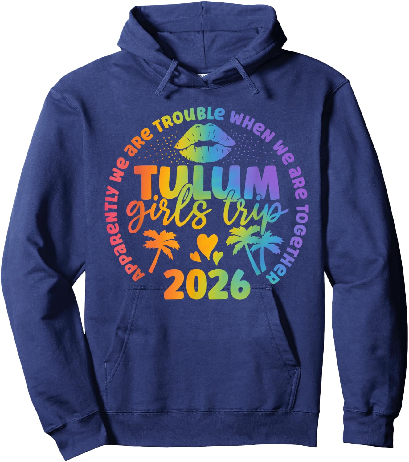 Tulum Girls Trip 2026 Apparently Troubles When Together Hoodie - Hoodie | Navy