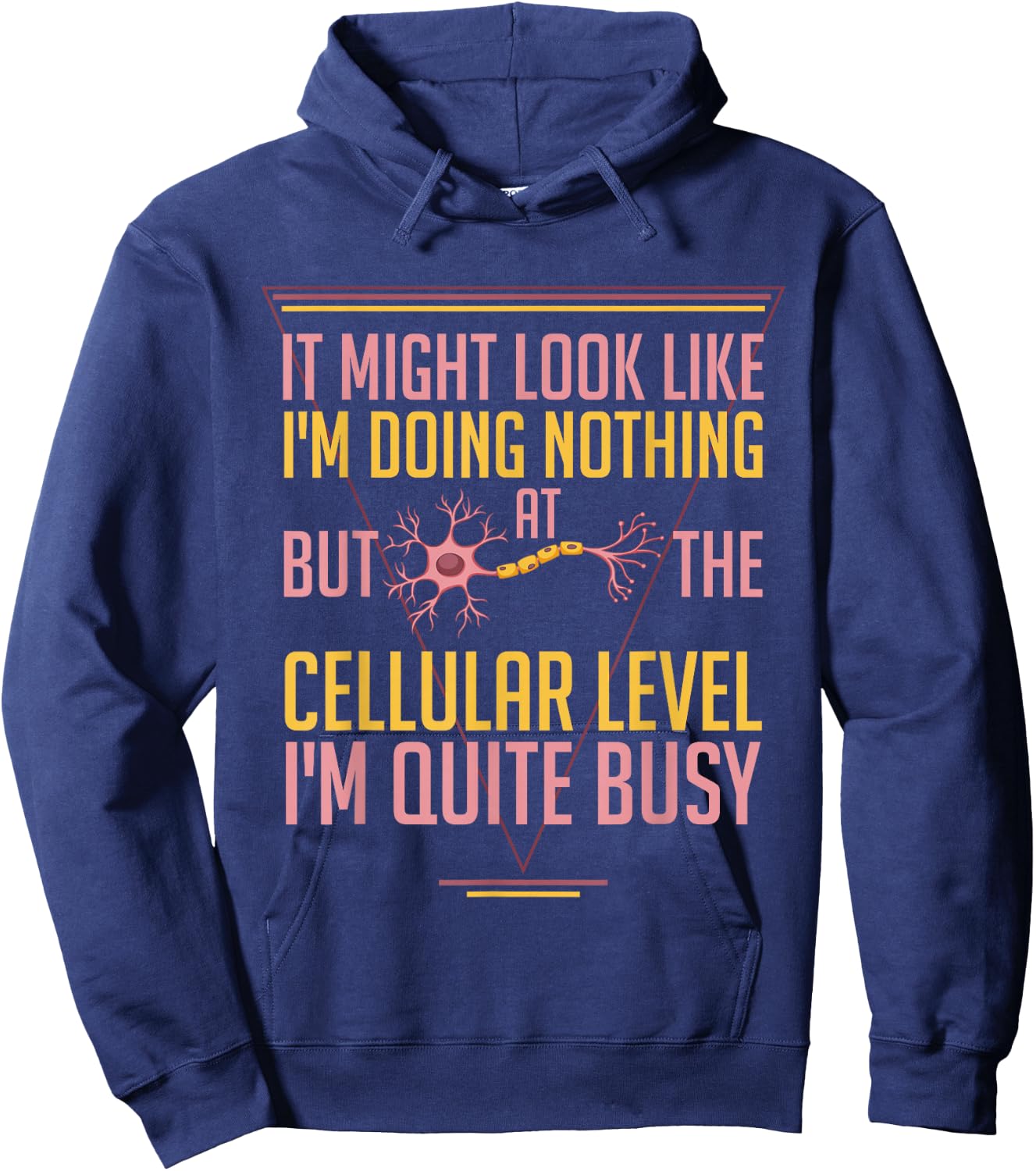 At The Cellular Level I'm Busy Funny Science Cell Biology Hoodie - Hoodie | Navy