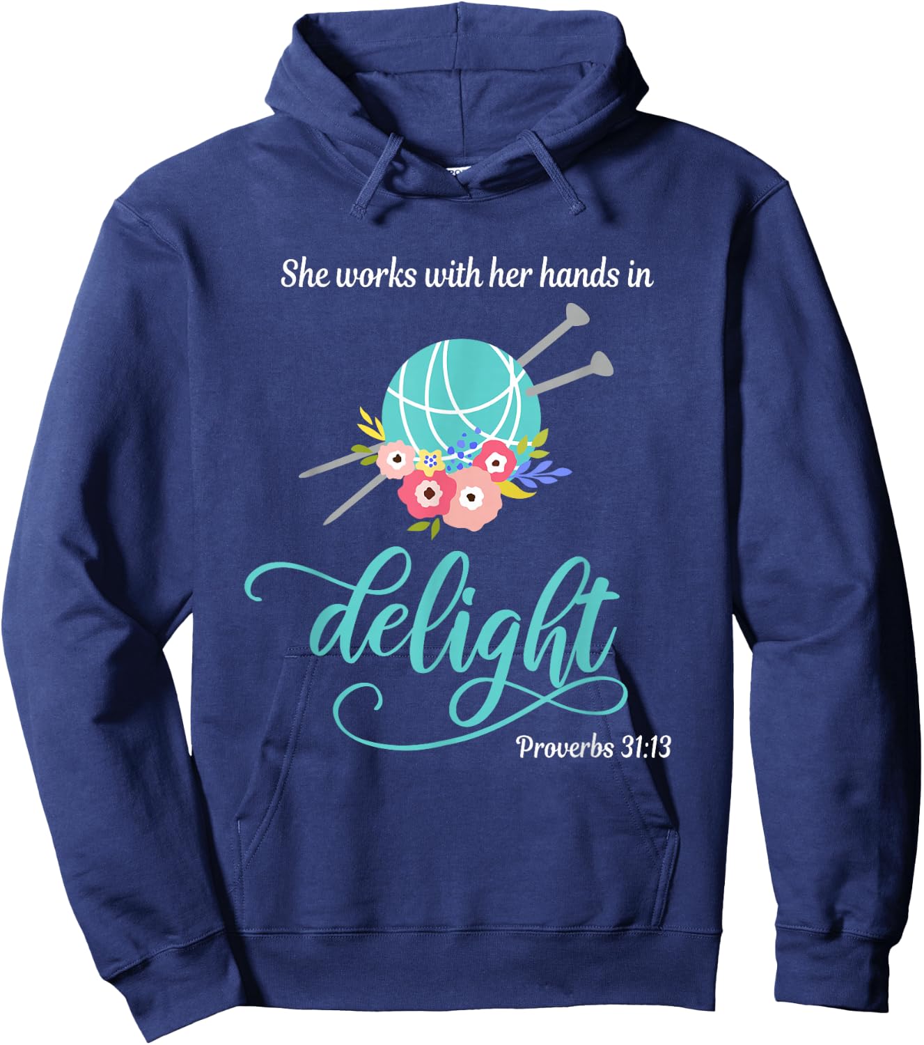 Proverbs 31:13 She works with her hands in delight Knitting Hoodie - Hoodie | Navy