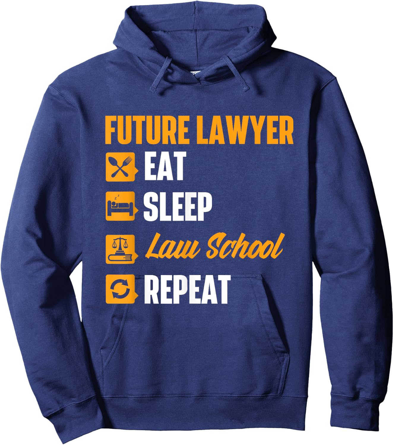 Future Lawyer: Eat Sleep Law School, Repeat - Degree: Lawyer Hoodie - Hoodie | Navy