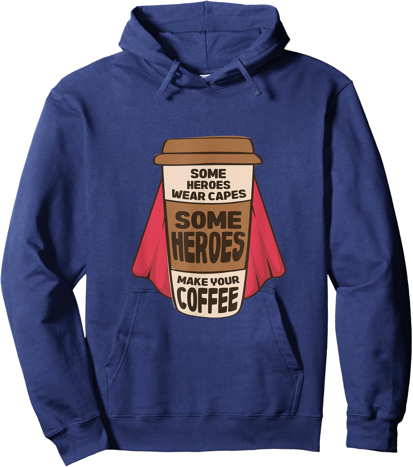 Some Heroes Wear Capes Some Heroes Make Your Coffee Barista Hoodie - Hoodie | Navy