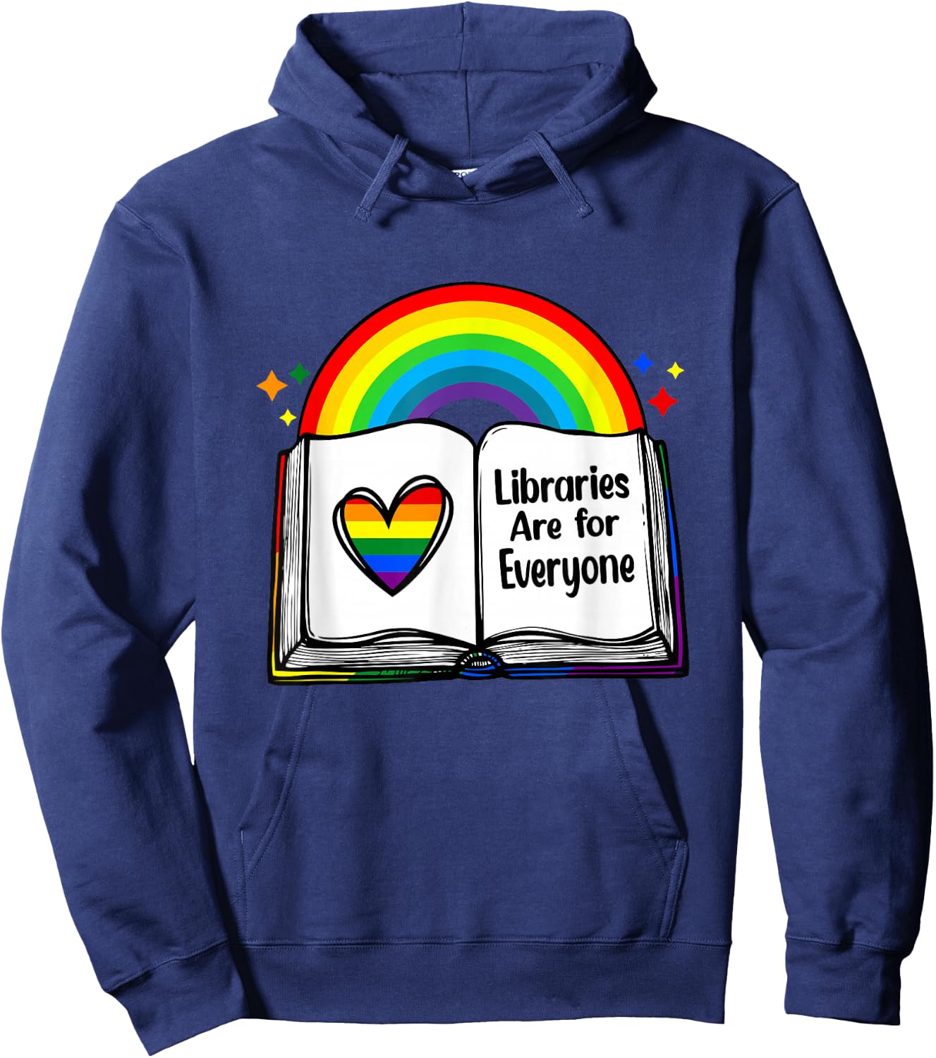 Libraries Are for Everyone Rainbow LGBT Flag Librarian Hoodie - Hoodie | Navy