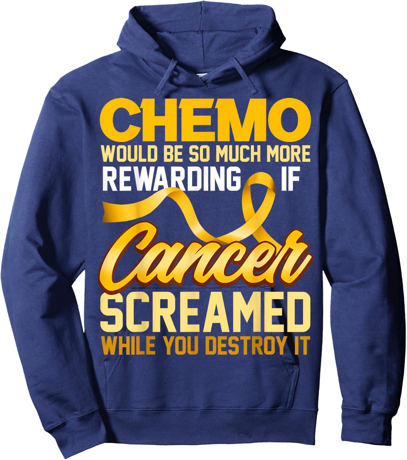 Chemo would be so much more rewarding if Cancer Screamed Hoodie - Hoodie | Navy