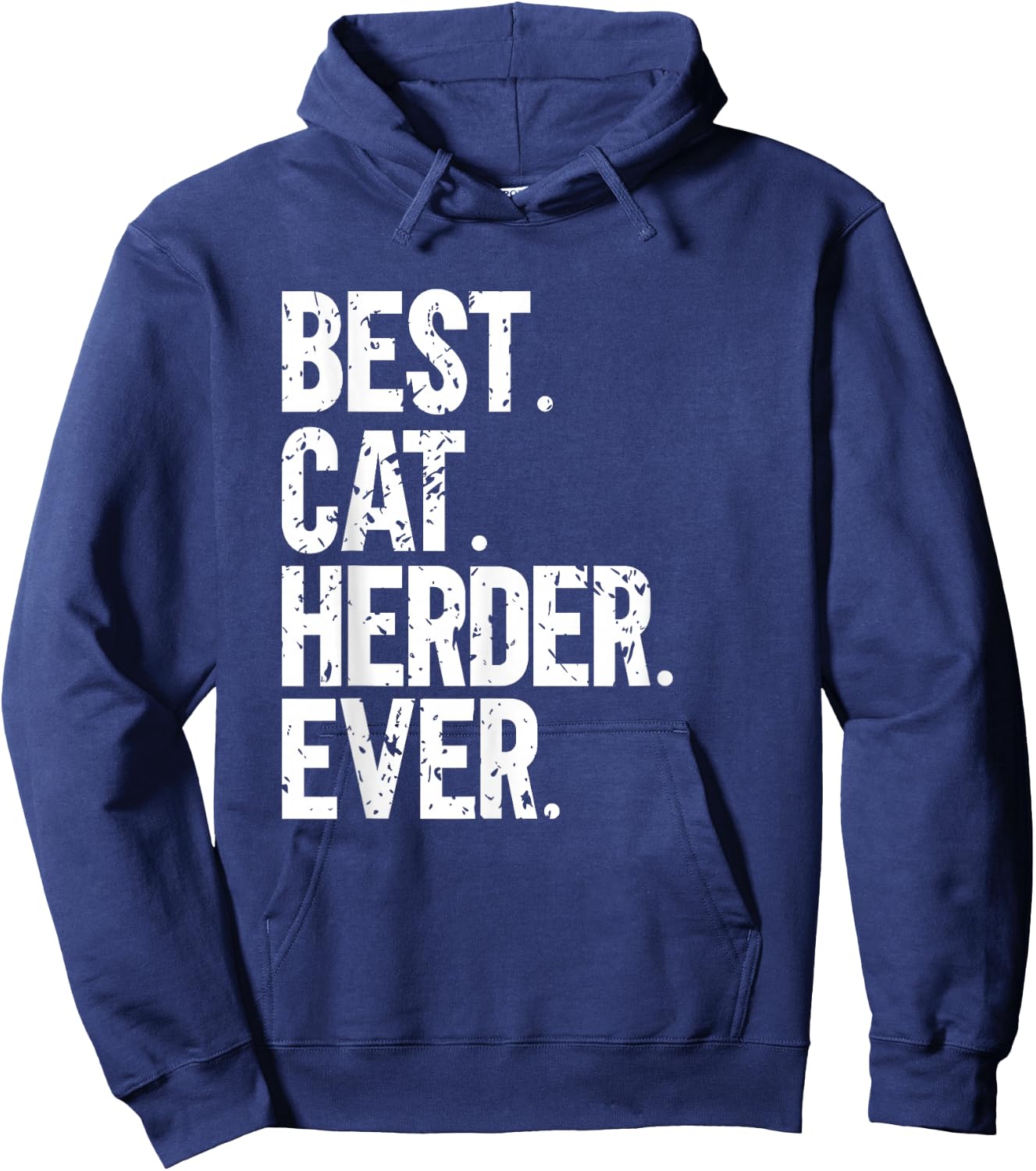 Best Cat Herder Ever Funny Herding Cats Humorous Hoodie - Hoodie | Navy