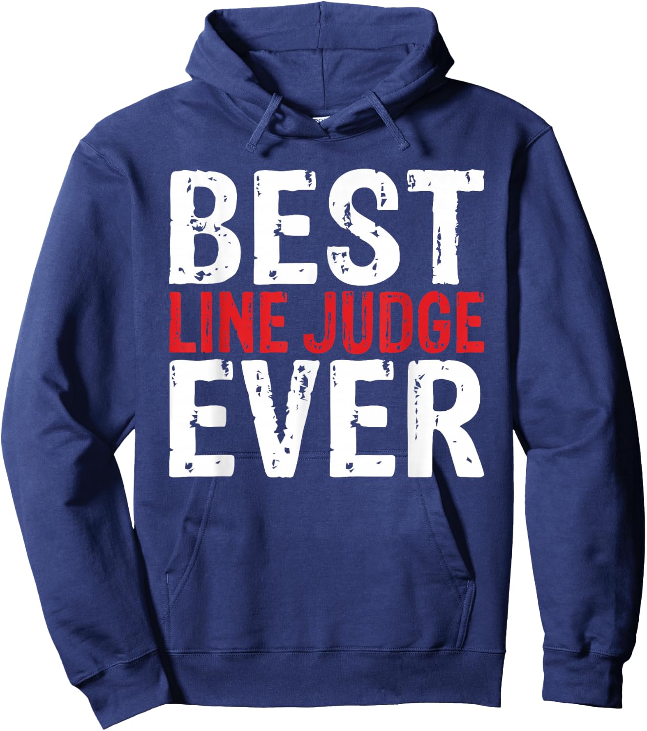 Best Line Judge Ever Shirt Hoodie - Hoodie | Navy