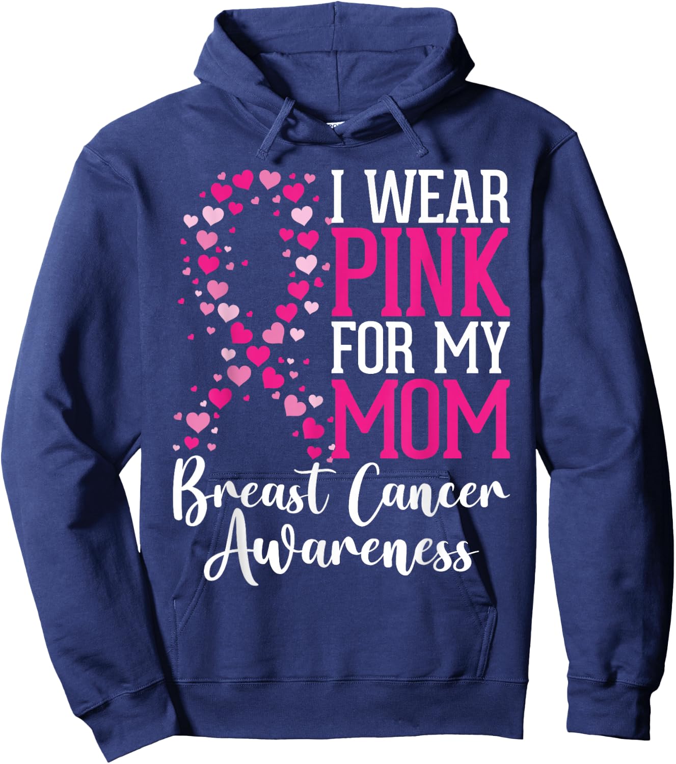 I Wear Pink For My Mom Breast Cancer Awareness Hearts Ribbon Hoodie - Hoodie | Navy