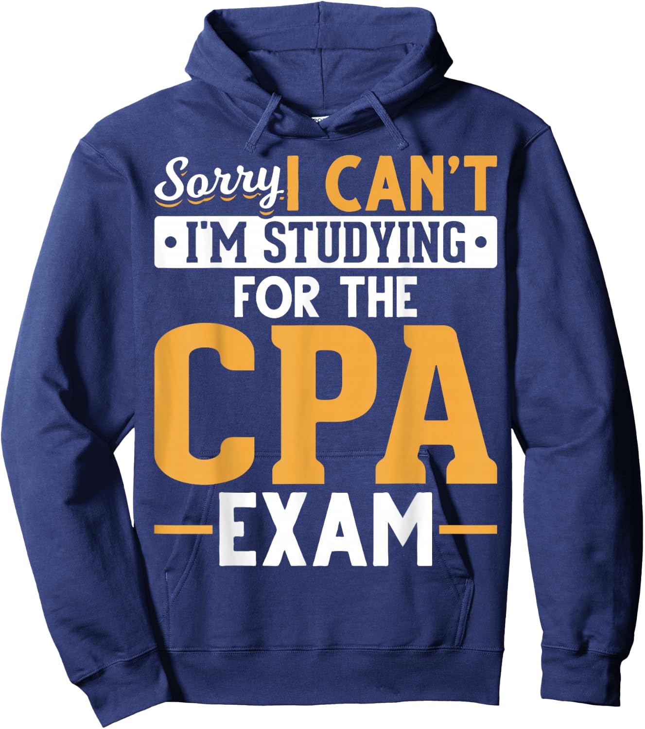 Im Studying For The CPA Exam Accountant Funny Future CPA Hoodie - Hoodie | Navy